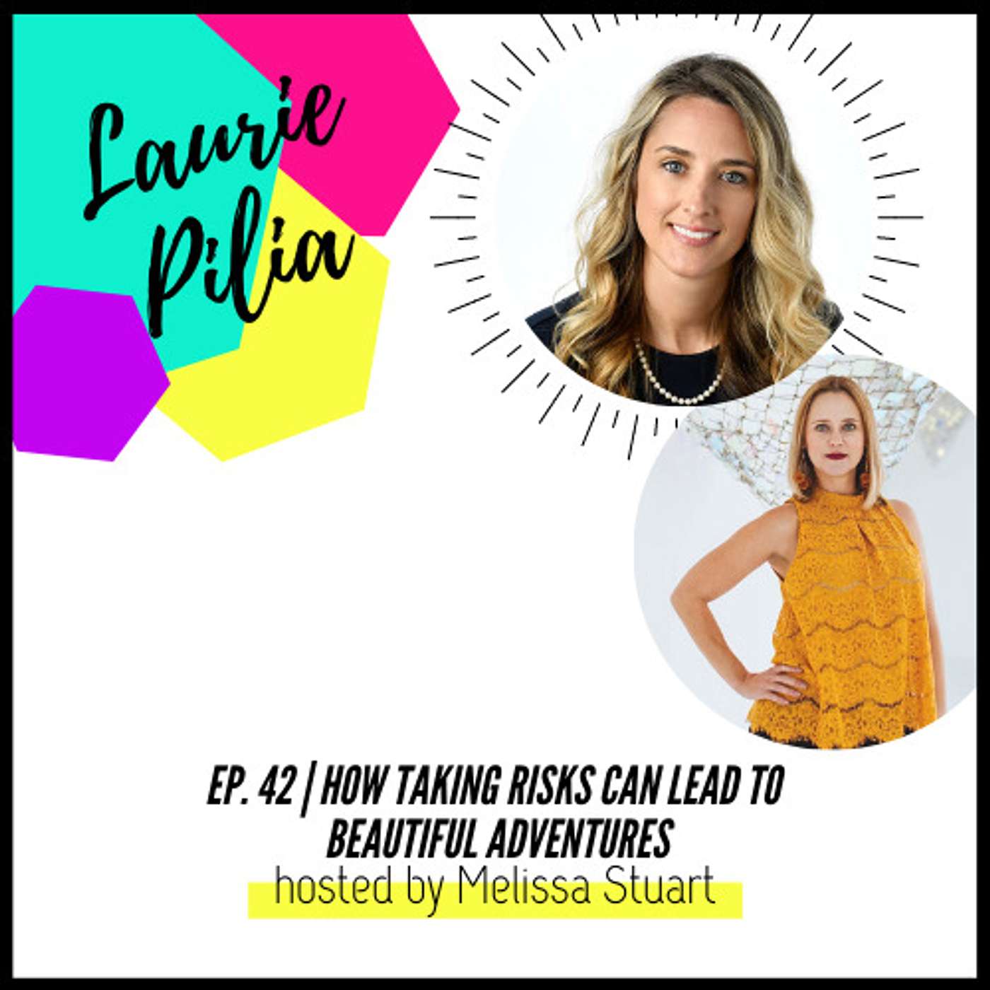 cover of episode Ep. 42 | How taking risks can lead to beautiful adventures with Laurie Pilia