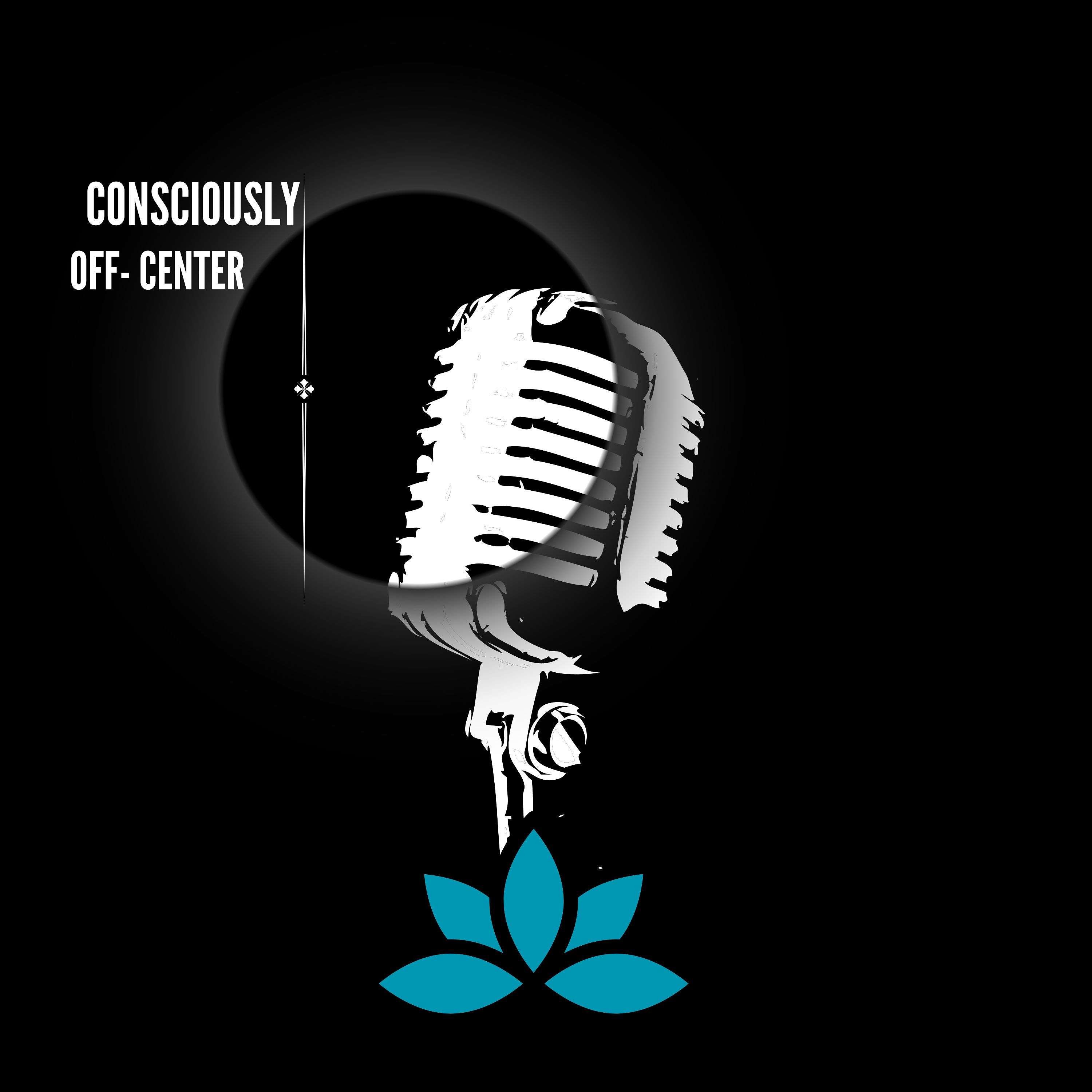 Consciously Off-Center