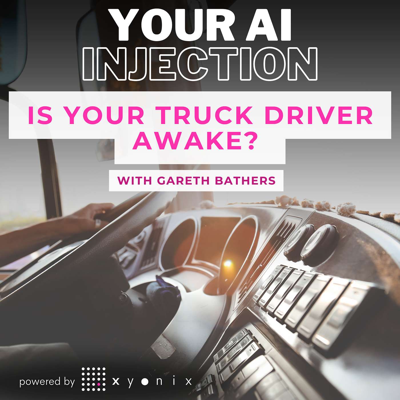 Is Your Truck Driver Awake? AI-Powered Alerts Are Slashing Fleet Crashes with Gareth Bathers of EXEROS Technologies