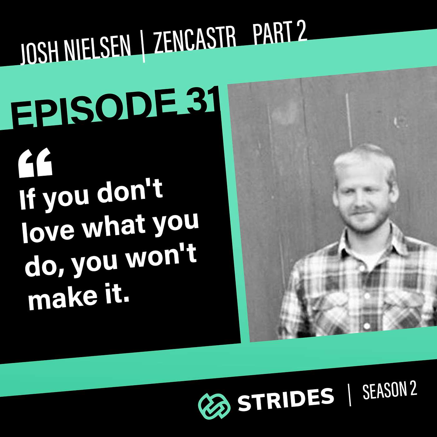The Road to Success: Time, Dedication, and Perseverance with Josh Nielsen (Zencastr) - Part 2