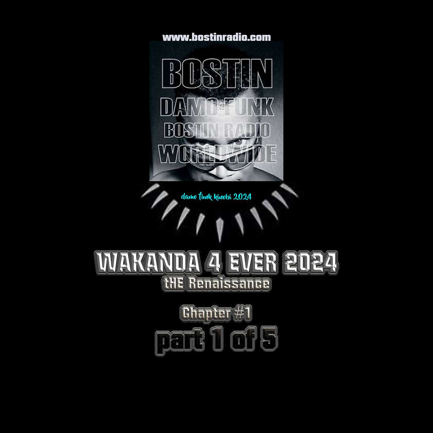 Bostin Radio Goes Podtastic! - Wakanda 4 Ever 2024 - The Spring Equinox (part 1 of 2)