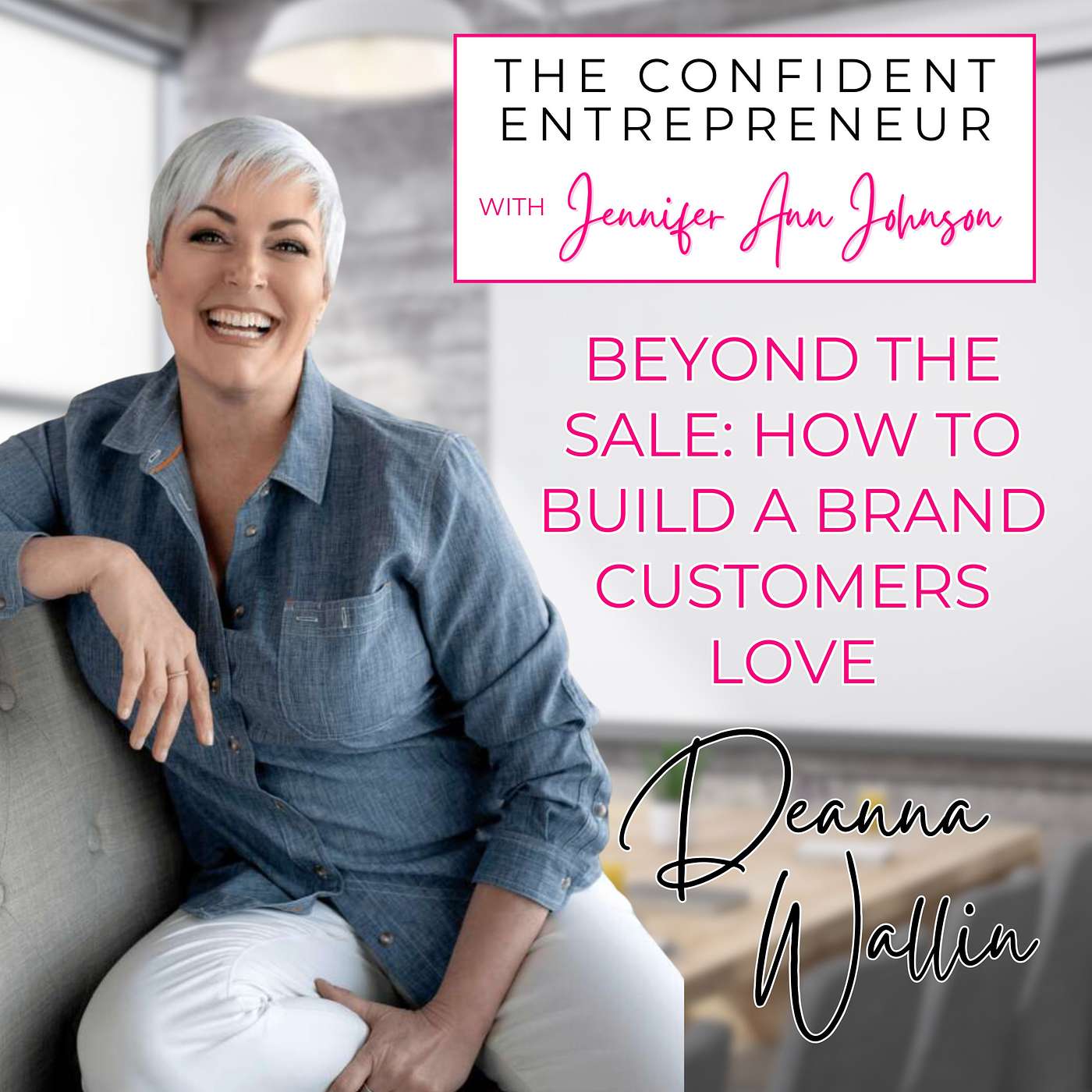 Beyond the Sale: How to Build a Brand Customers Love with Deanna Wallin episode artwork