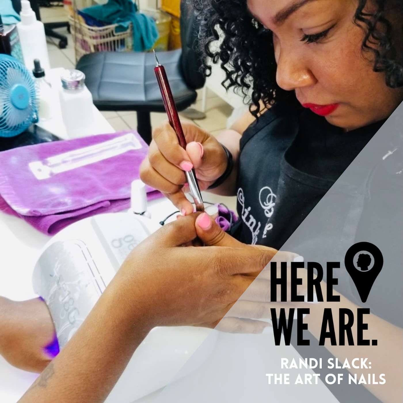 68. Randi Slack [The Art of Nails]