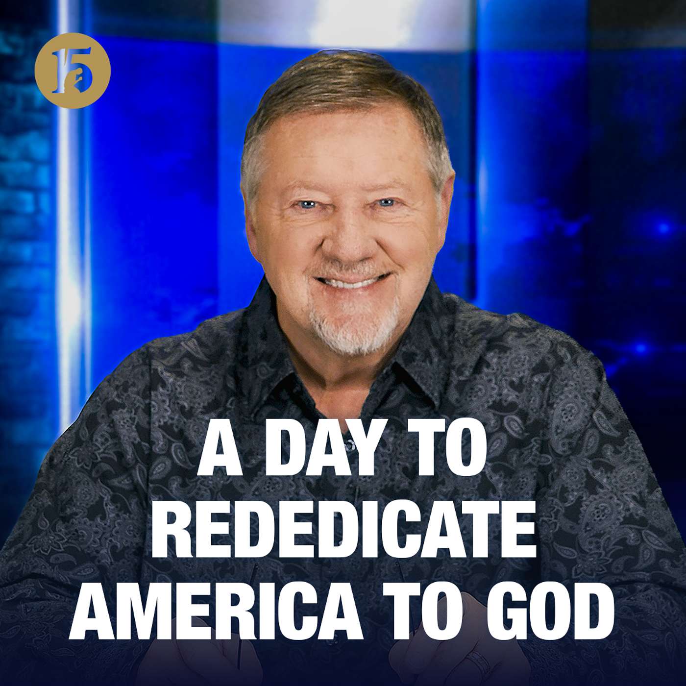 A Day to Rededicate America to God | Give Him 15: Daily Prayer with Dutch | May 8, 2026