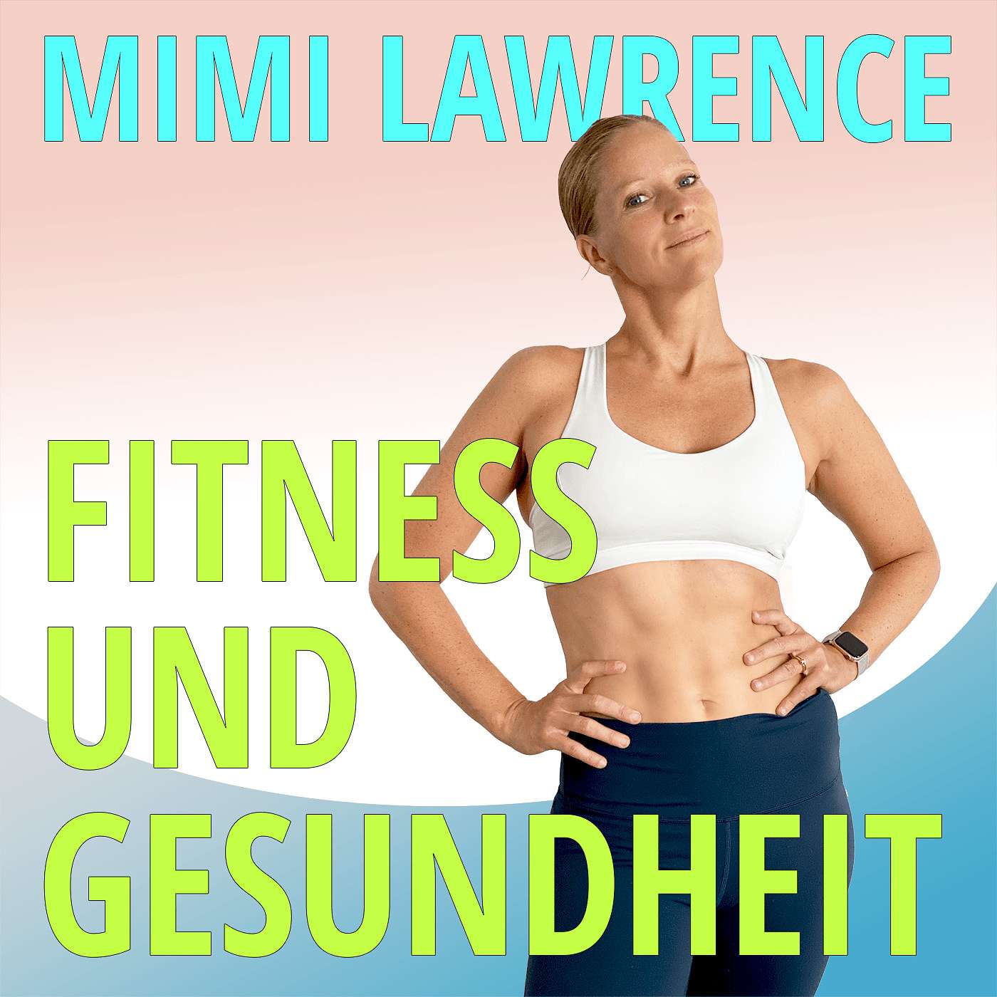 Fitness & Gesundheit mit Mimi Lawrence