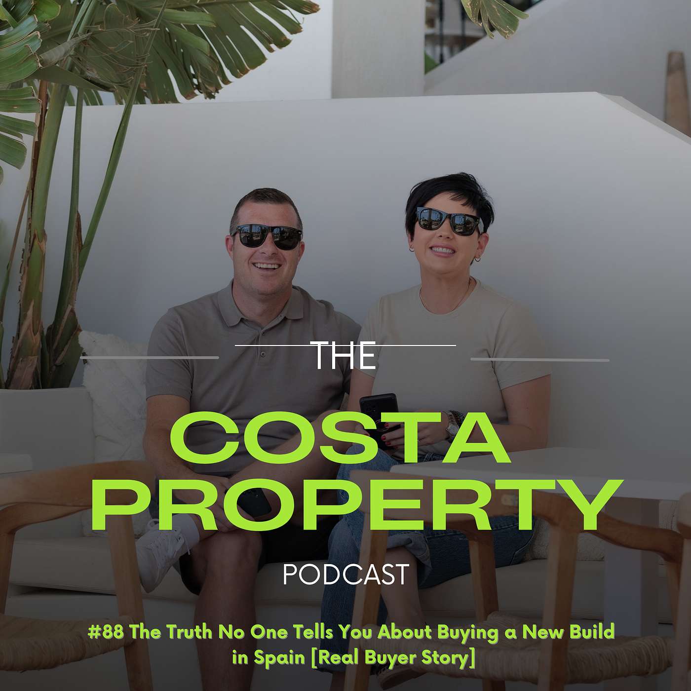 #88 The TRUTH No One Tells You About Buying a New Build in Spain [ Real Buyer Story ] episode artwork