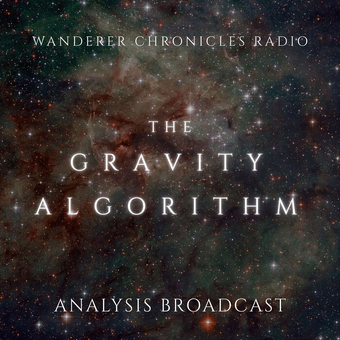THE GRAVITY ALGORITHM - ANALYSIS | Sci-Fi Audio Podcast | WANDERER CHRONICLES RADIO