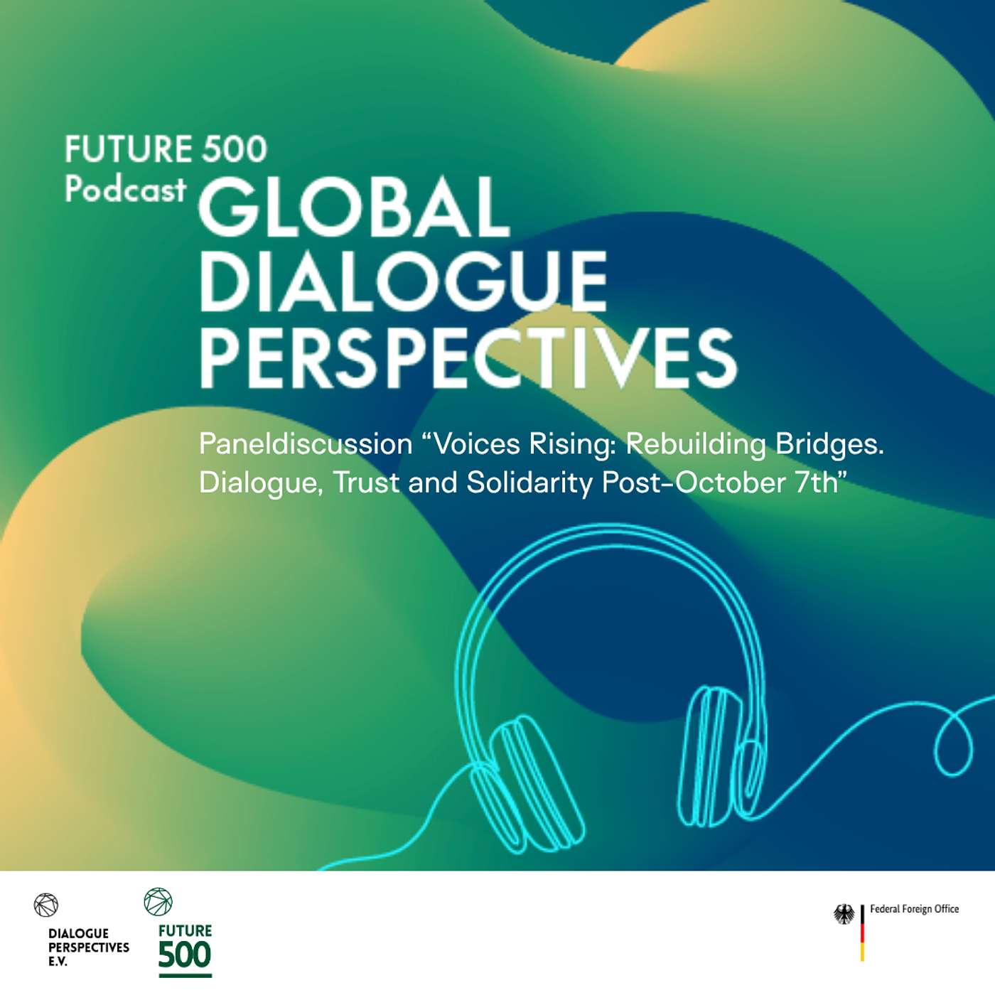 Future 500 | Global DialoguePerspectives: Panel discussion "Voices Rising: Rebuilding Bridges. Dialogue, Trust and Solidarity Post-October 7th" episode artwork