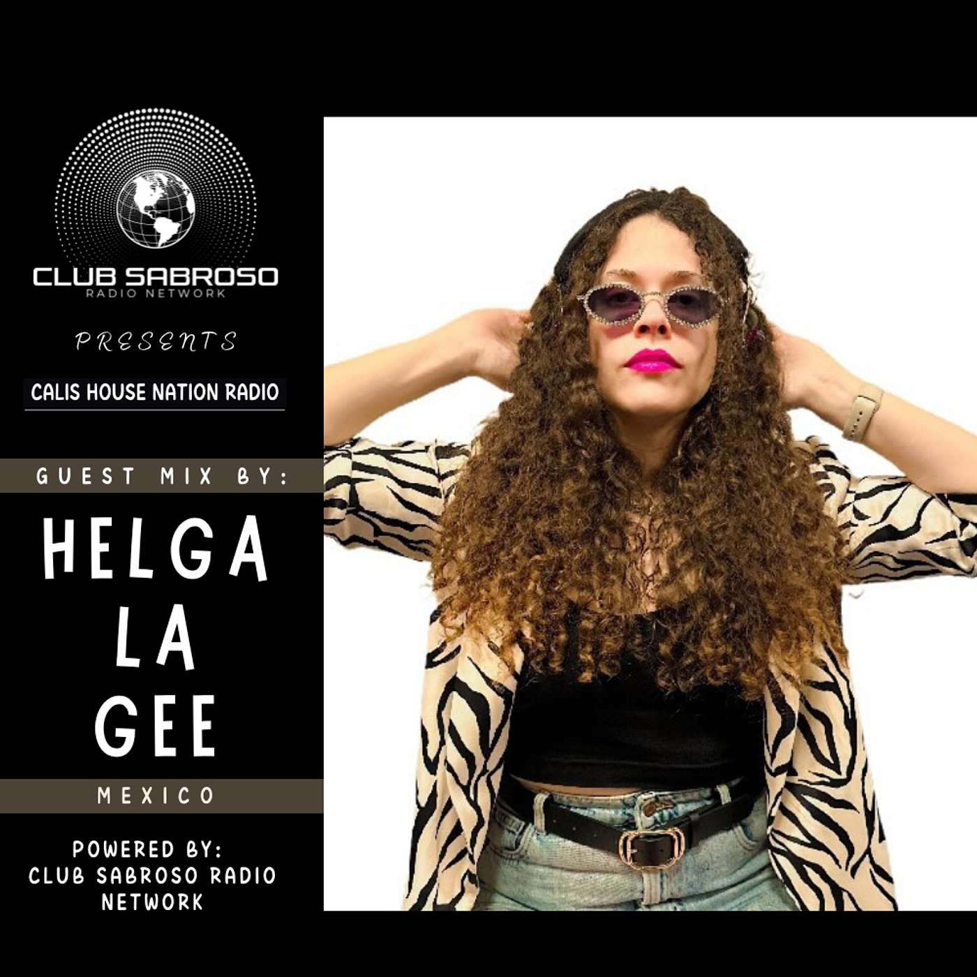 HELGA LA GEE (Mexico) - EP239: CALIS HOUSE NATION RADIO