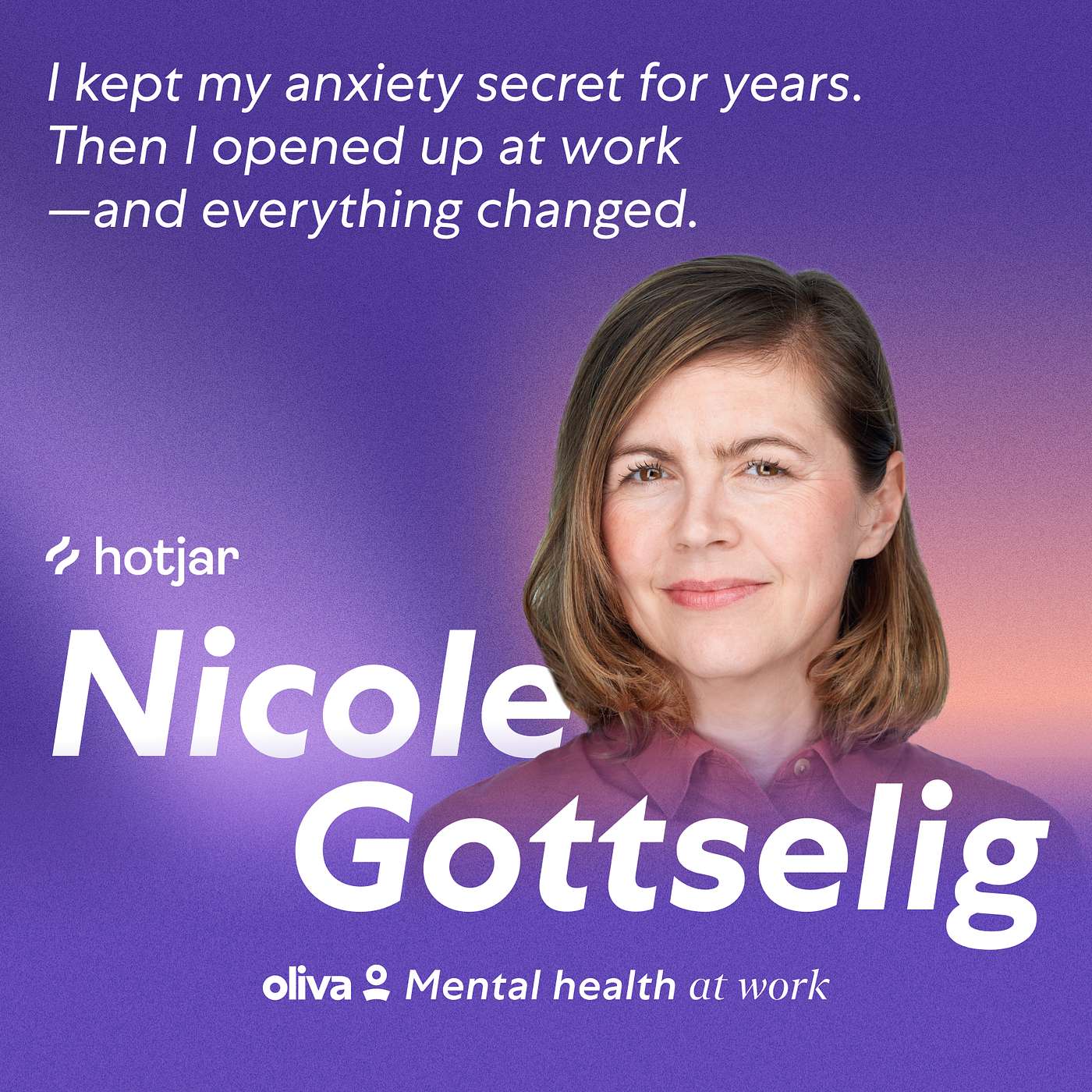 Mental Health at Work - "I kept my anxiety secret for years. Then I opened up at work—and everything changed" (feat. Nicole Gottselig | Hotjar)