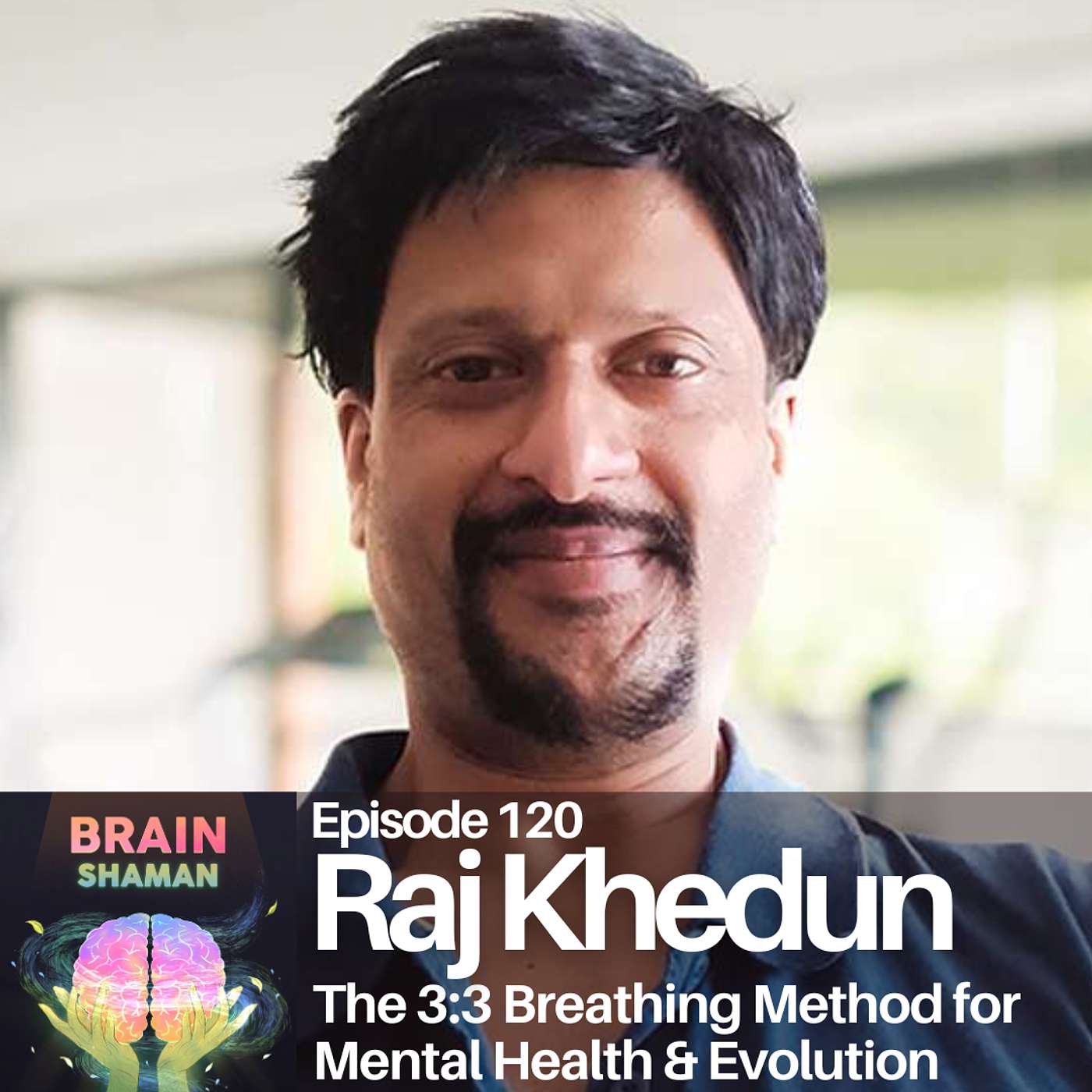 Raj Khedun: The 3:3 Breathing Method for Mental Health & Evolution | Episode 120 episode artwork
