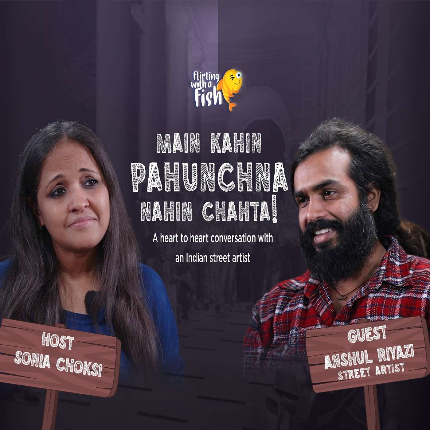Main Kahin Pahunchna Nahin Chahta | Ft. Anshul Riyazi  | Sonia Choksi | Flirting with a fish episode artwork
