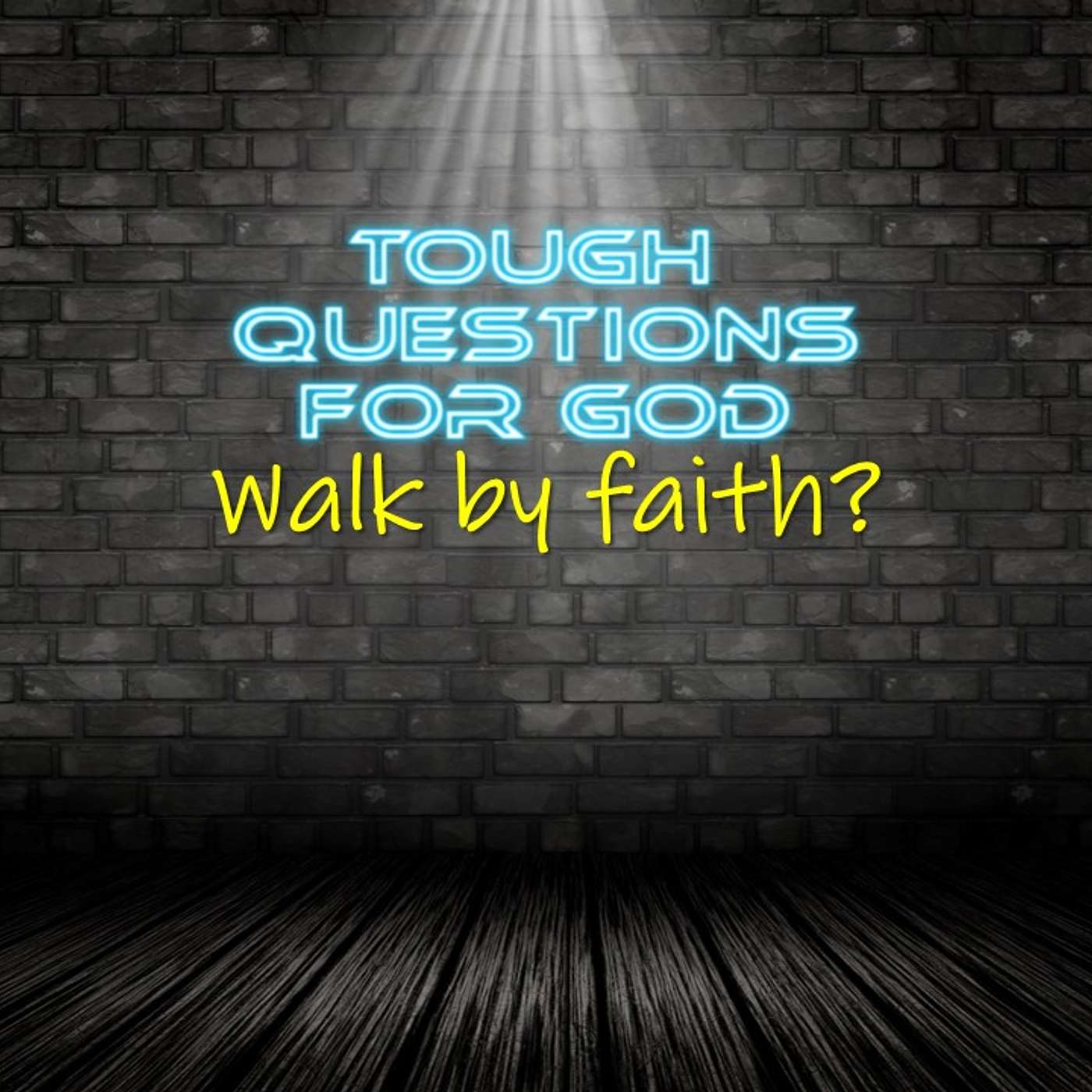 Walk by faith?