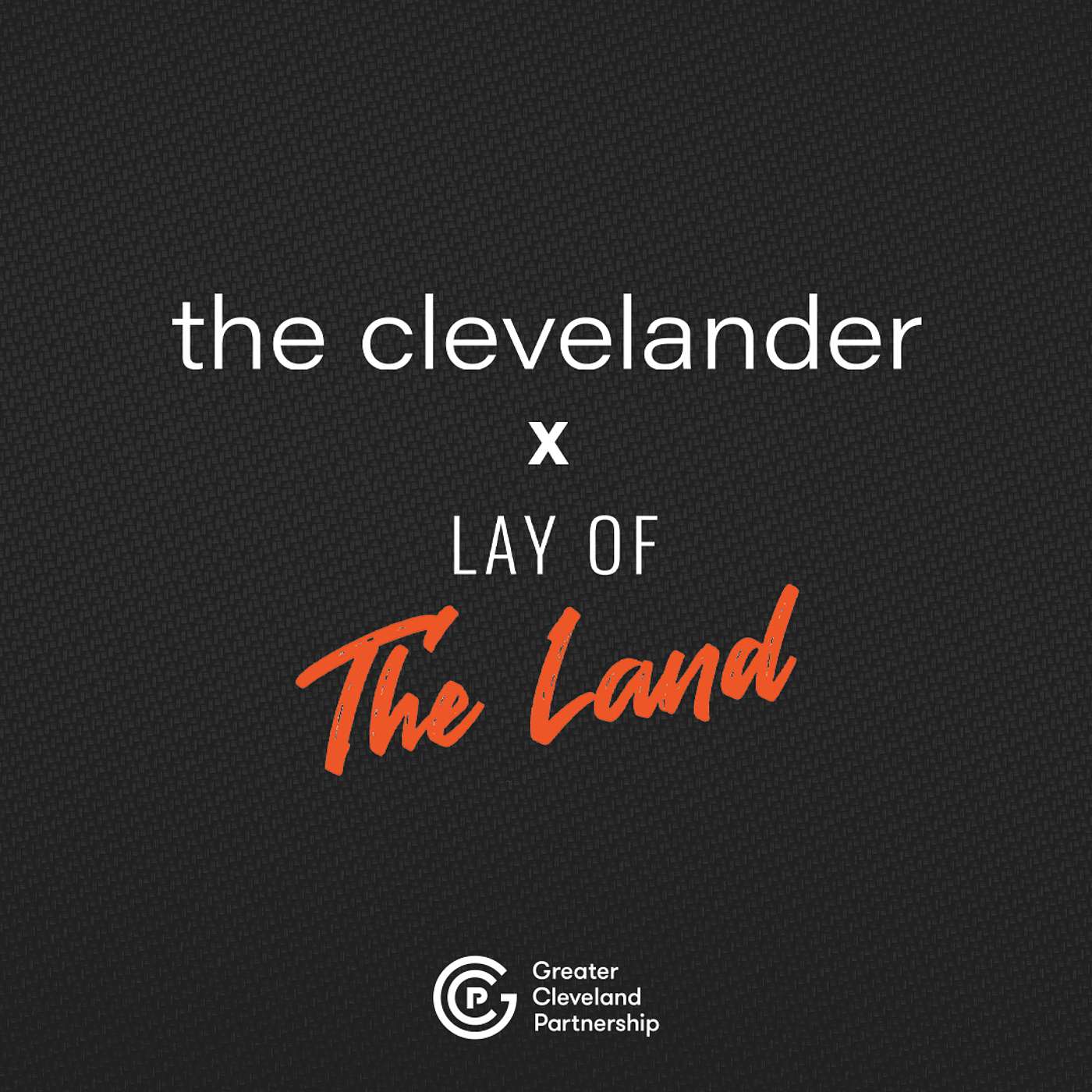Episode 35: The Cleveland x Lay of the Land - Featuring John Nottingham of Nottingham Spirk episode artwork