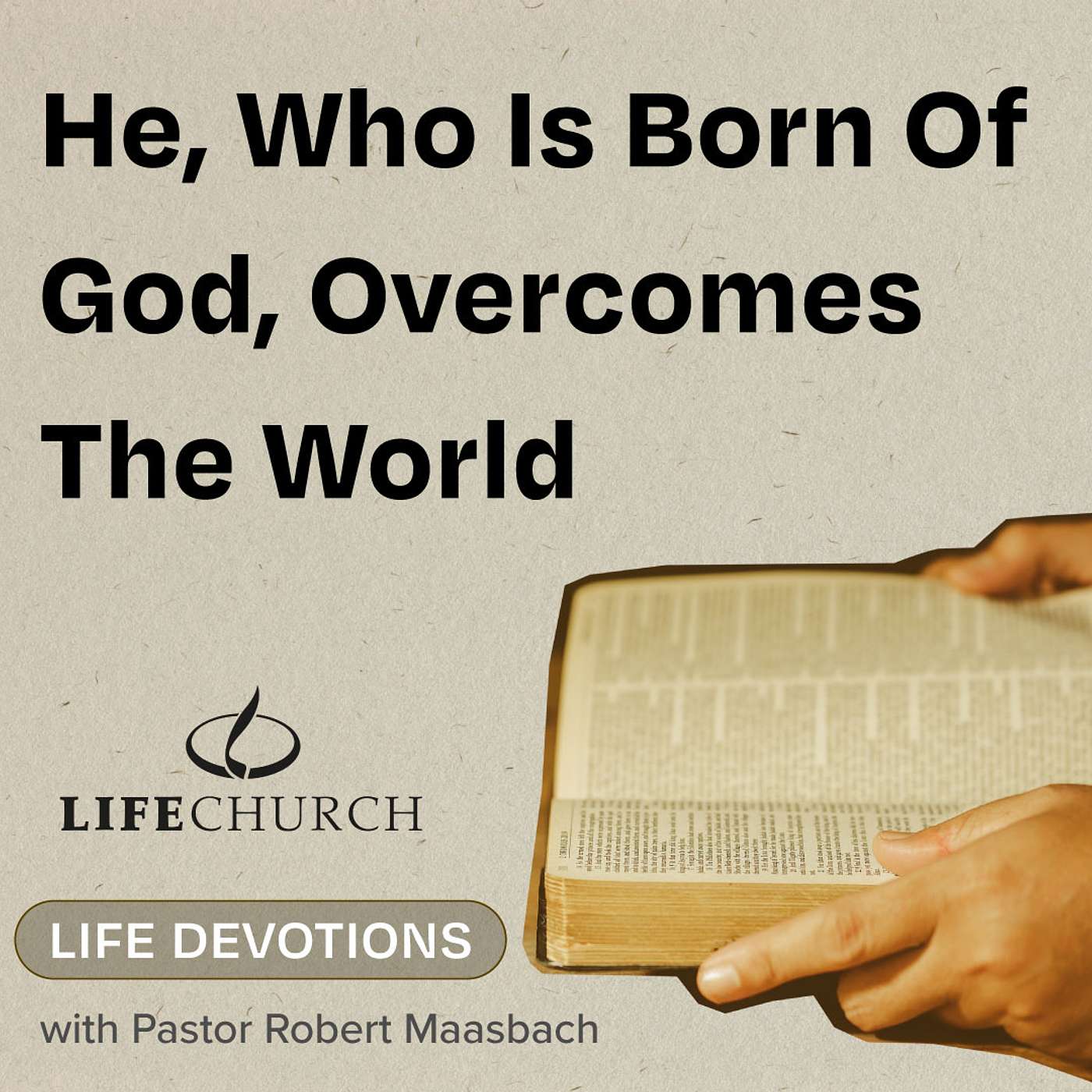He, Who Is Born Of God, Overcomes The World - 30.8.24