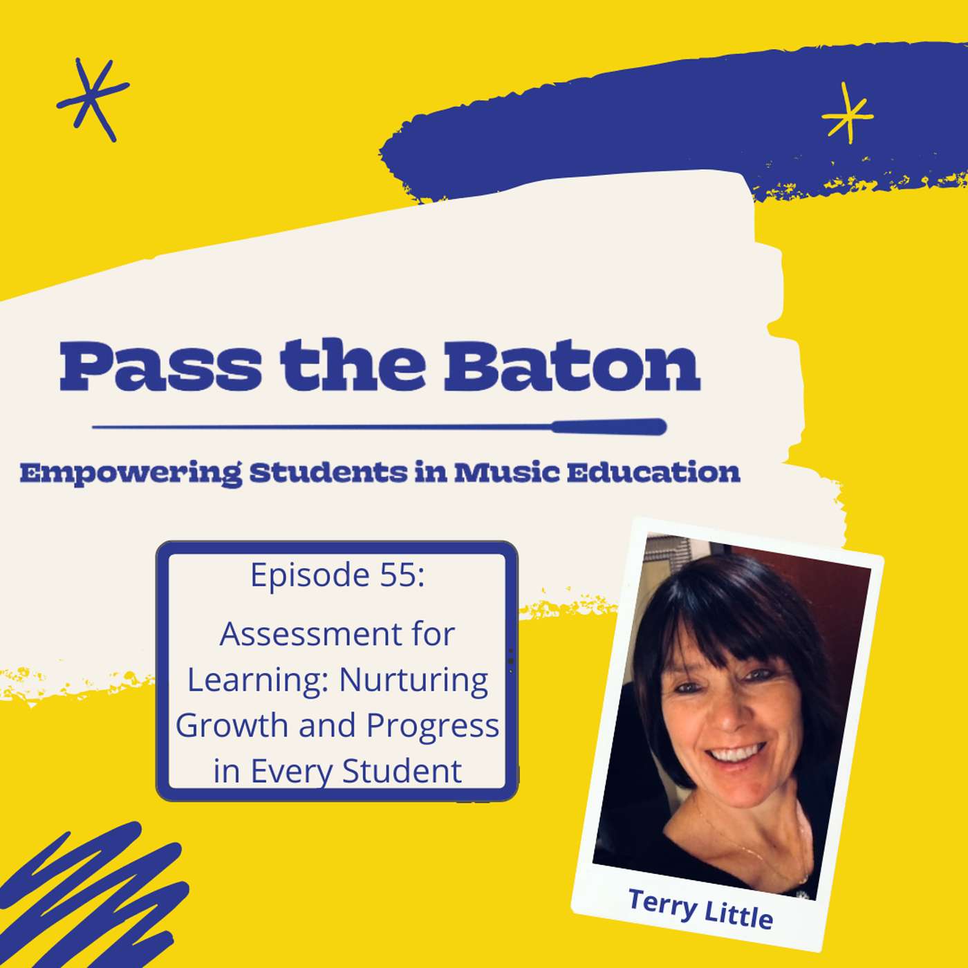 55 - Assessment for Learning: Nurturing Growth and Progress in Every Student, featuring Terry Little episode artwork