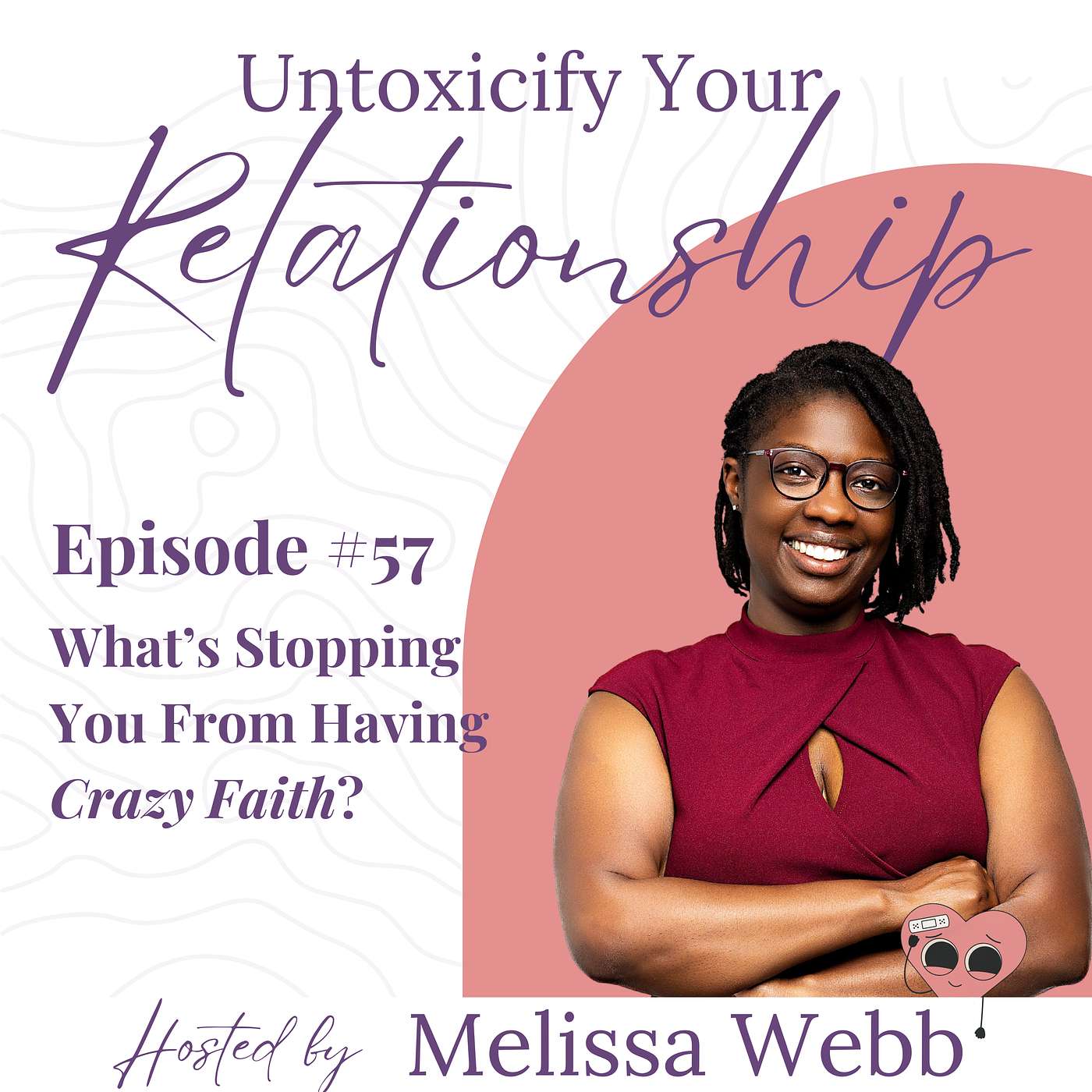 Ep 57: What’s Stopping You from Having Crazy Faith?