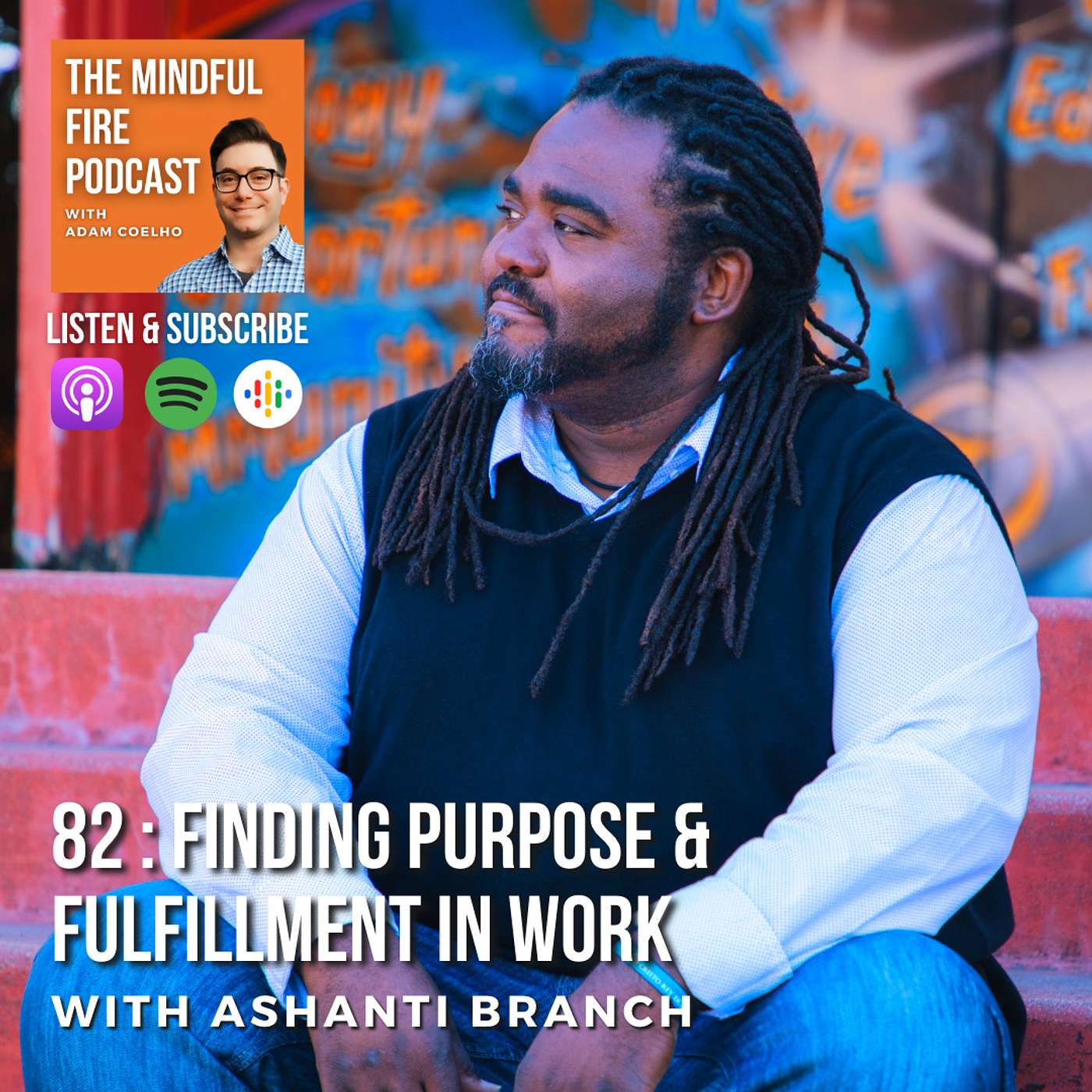 82 : Finding Purpose & Fulfillment in Work with Ashanti Branch - podcast episode cover