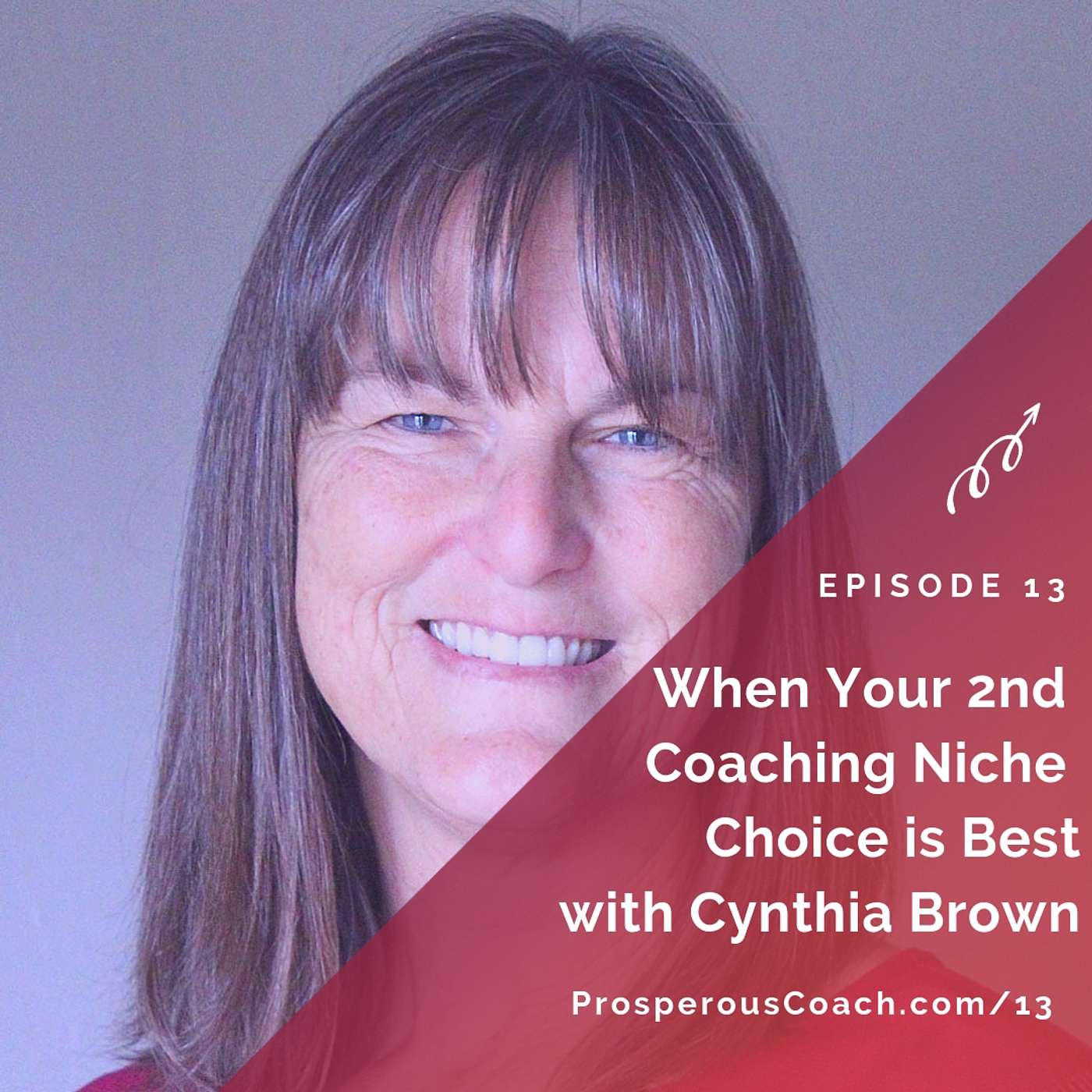 13: When Your 2nd Coaching Niche Choice is the Best Choice