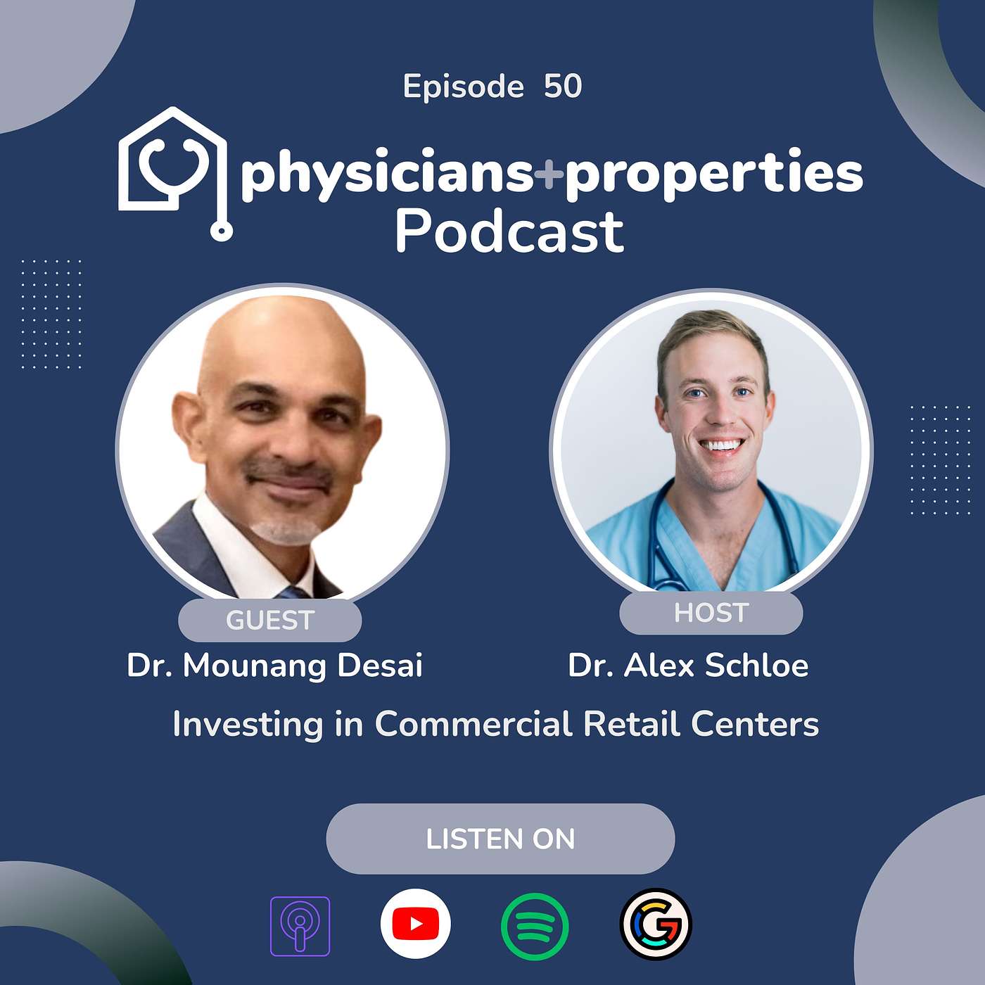 Physicians and Properties - Investing in Commercial Retail Centers with Dr. Mounang Desai