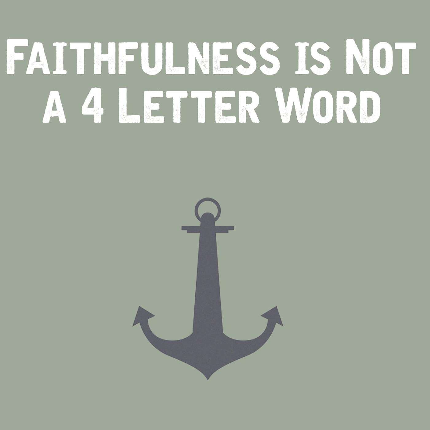 Faithfulness is not a Four Letter Word episode artwork