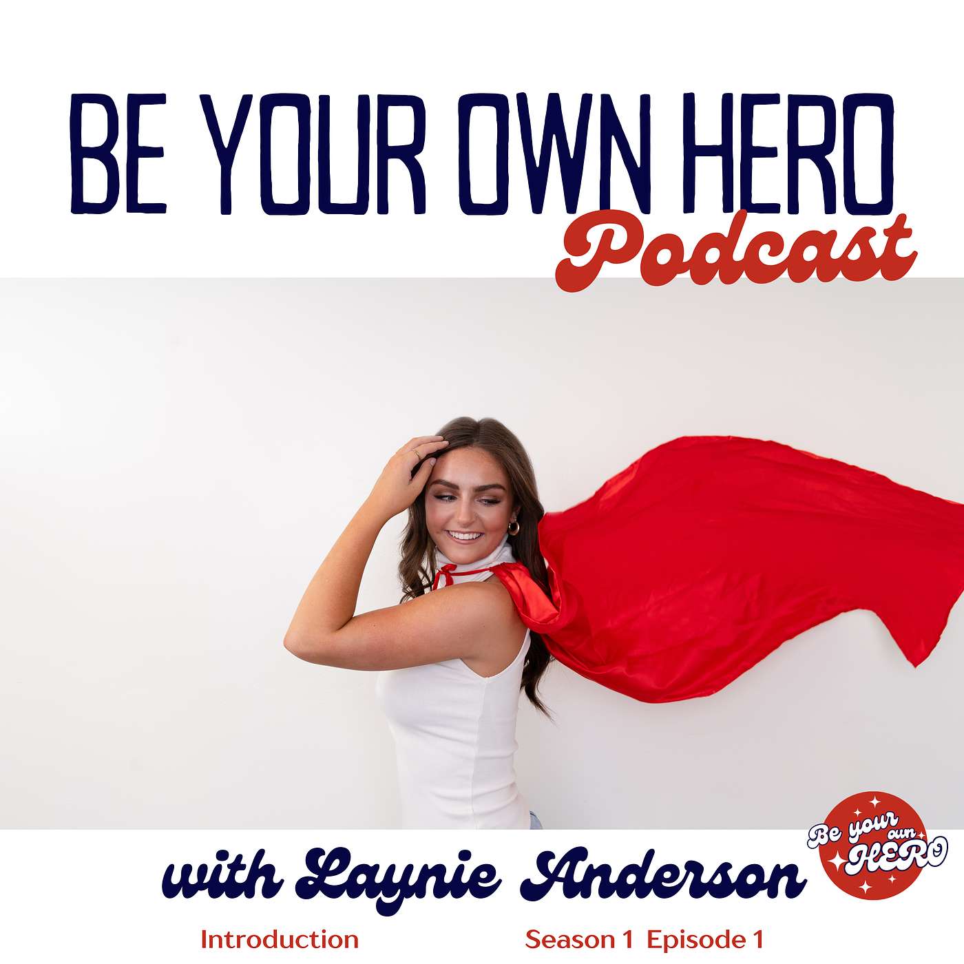 Be Your Own Hero Podcast