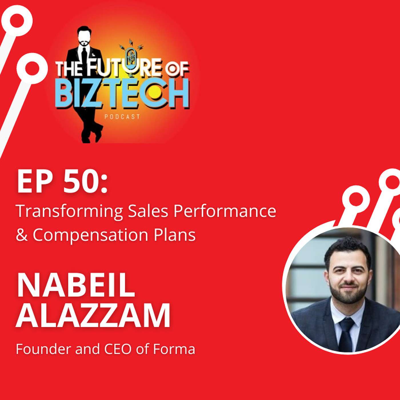 Epi. 50: Transforming Sales Performance & Compensation Plans - Nabeil Alazzam, Founder and CEO of Forma