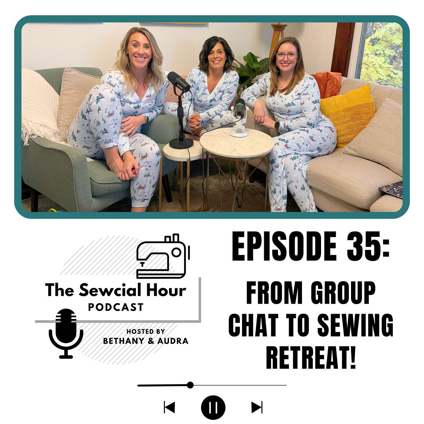 Episode 35: From Group Chat to Sewing Retreat Episode 35: From Group Chat to Sewing Retreat