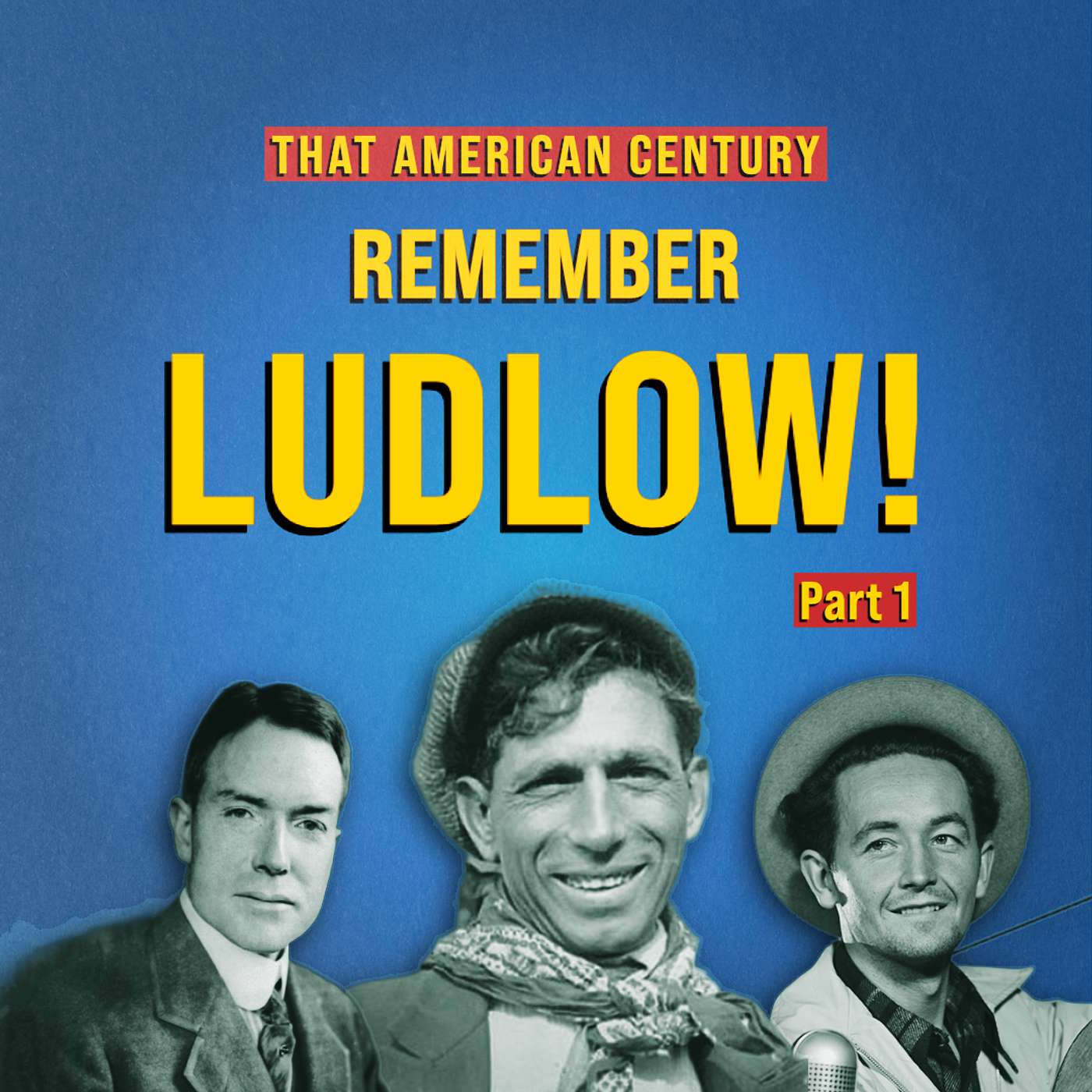 Remember Ludlow! Part 1 | Ep 8 episode artwork