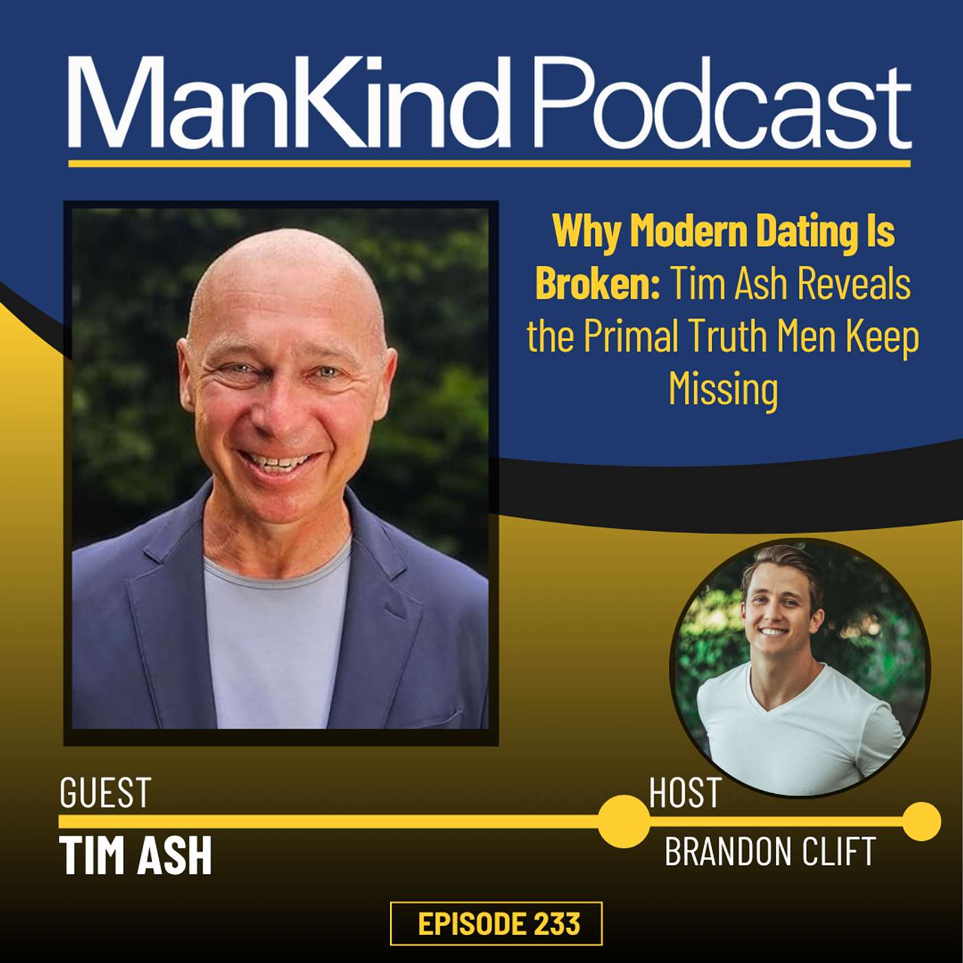 233 - Why Modern Dating Is Broken: Tim Ash Reveals the Primal Truth Men Keep Missing