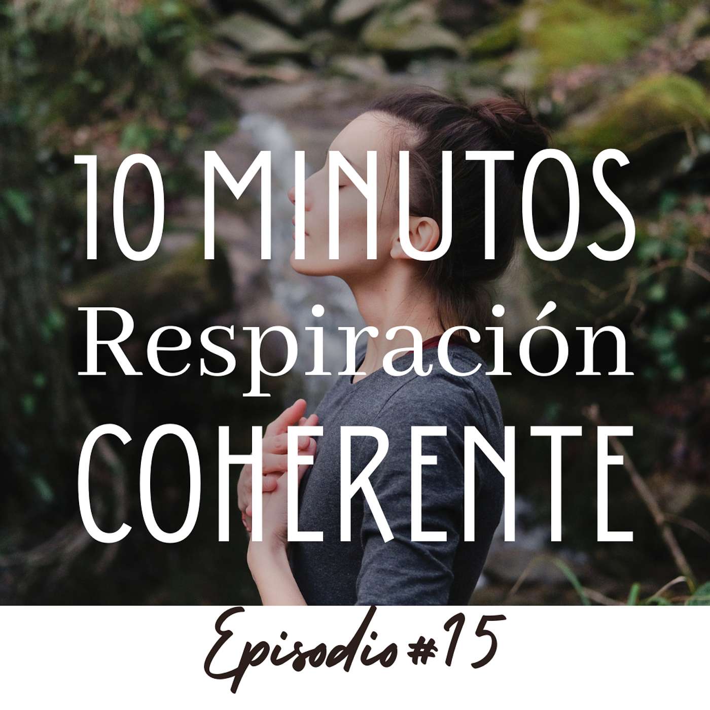RESPIRACIÓN COHERENTE 10 MINUTOS RESPIRACIÓN COHERENTE 10 MINUTOS