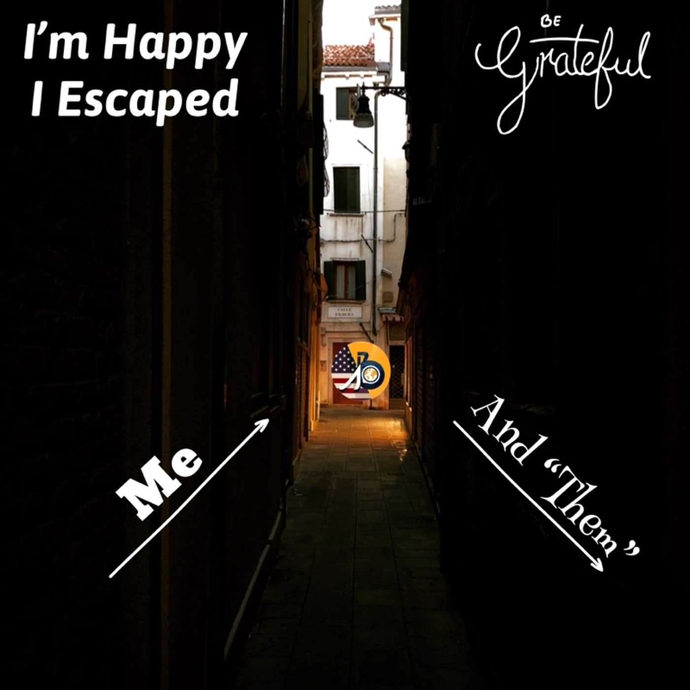 I’m So Happy I’m NOT Them