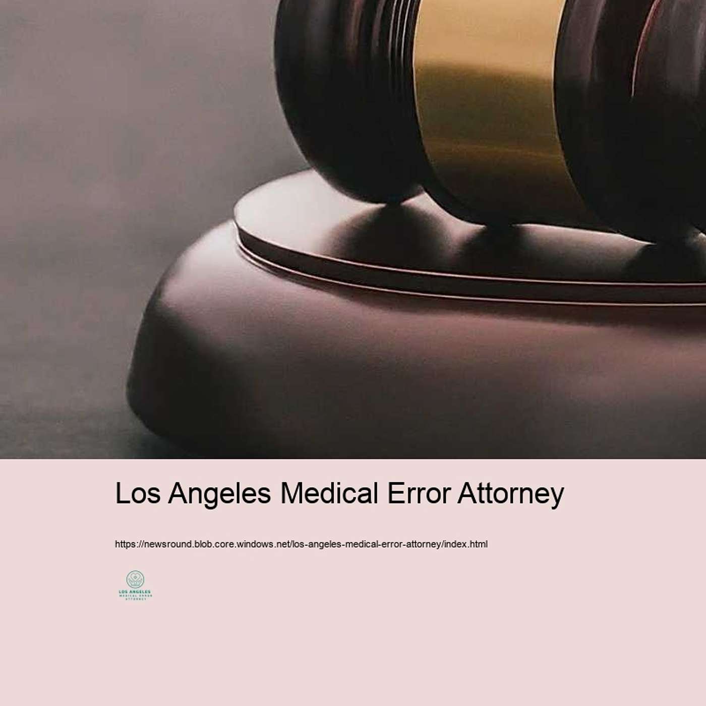Navigating Justice: Expert Insights from a Los Angeles Medical Error Attorney