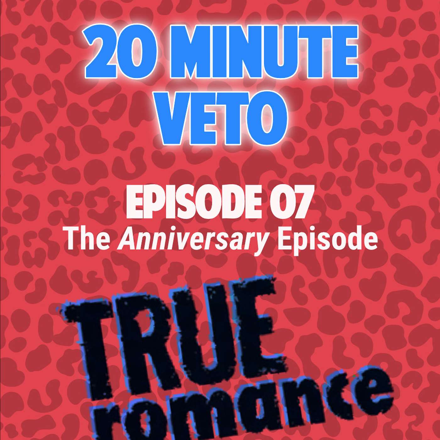Ep#7 True Romance (1993) the Anniversary episode episode artwork