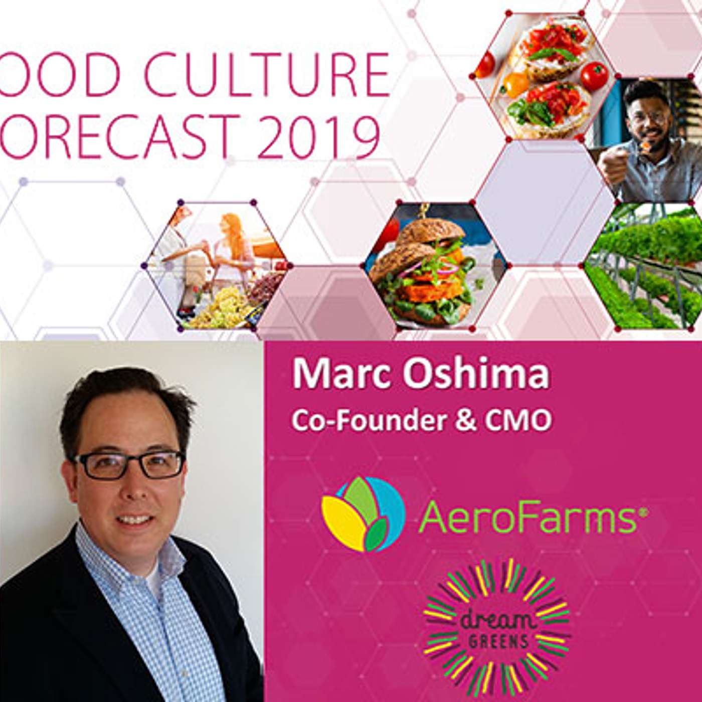 ACT Chicago Food Culture Forecast 2019 Highlights: Marc Oshima Co-Founder and CMO at AeroFarms episode artwork