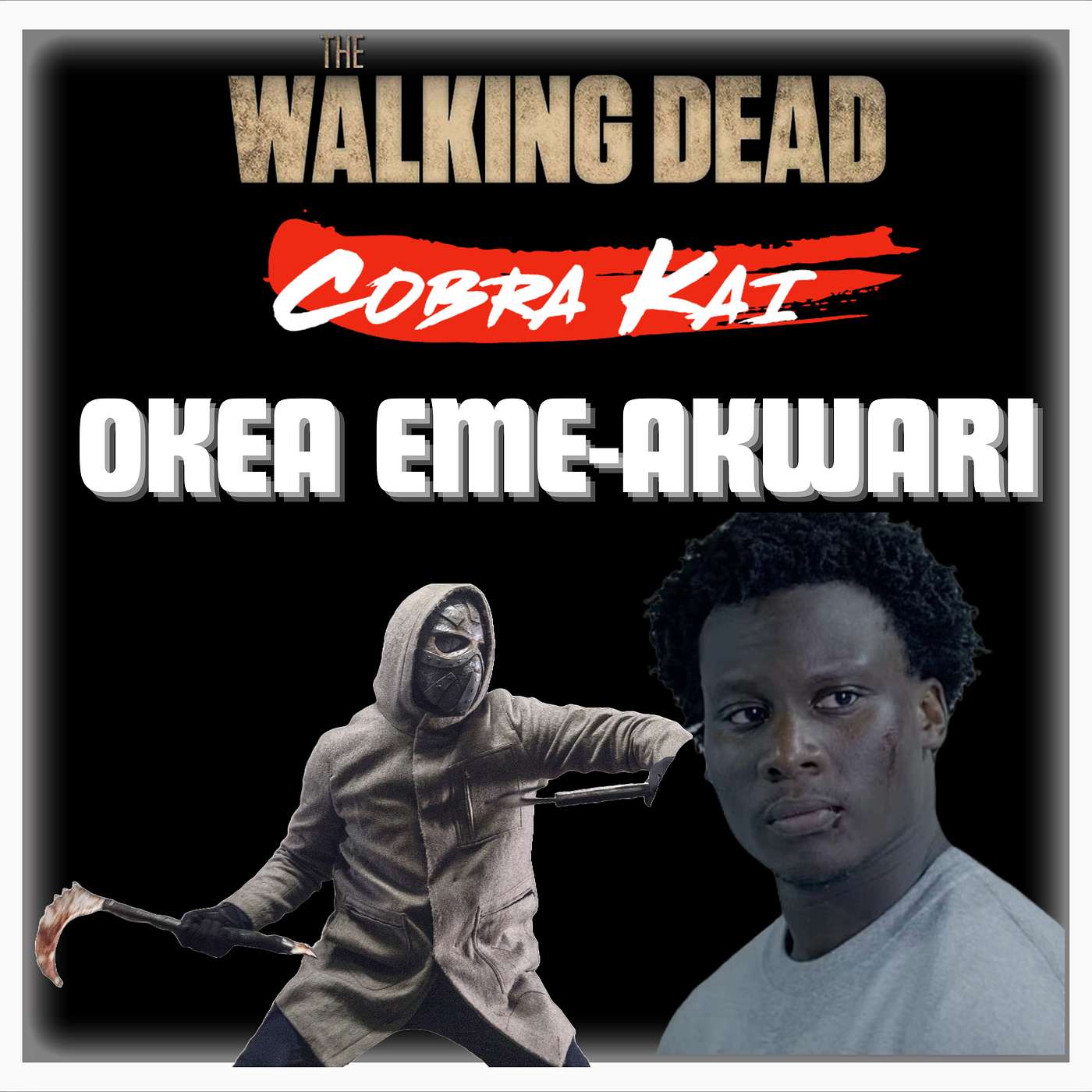 cover of episode Episode 537 | "Cobra Kai" and "The Walking Dead" | Actor: Okea Eme-Akwari