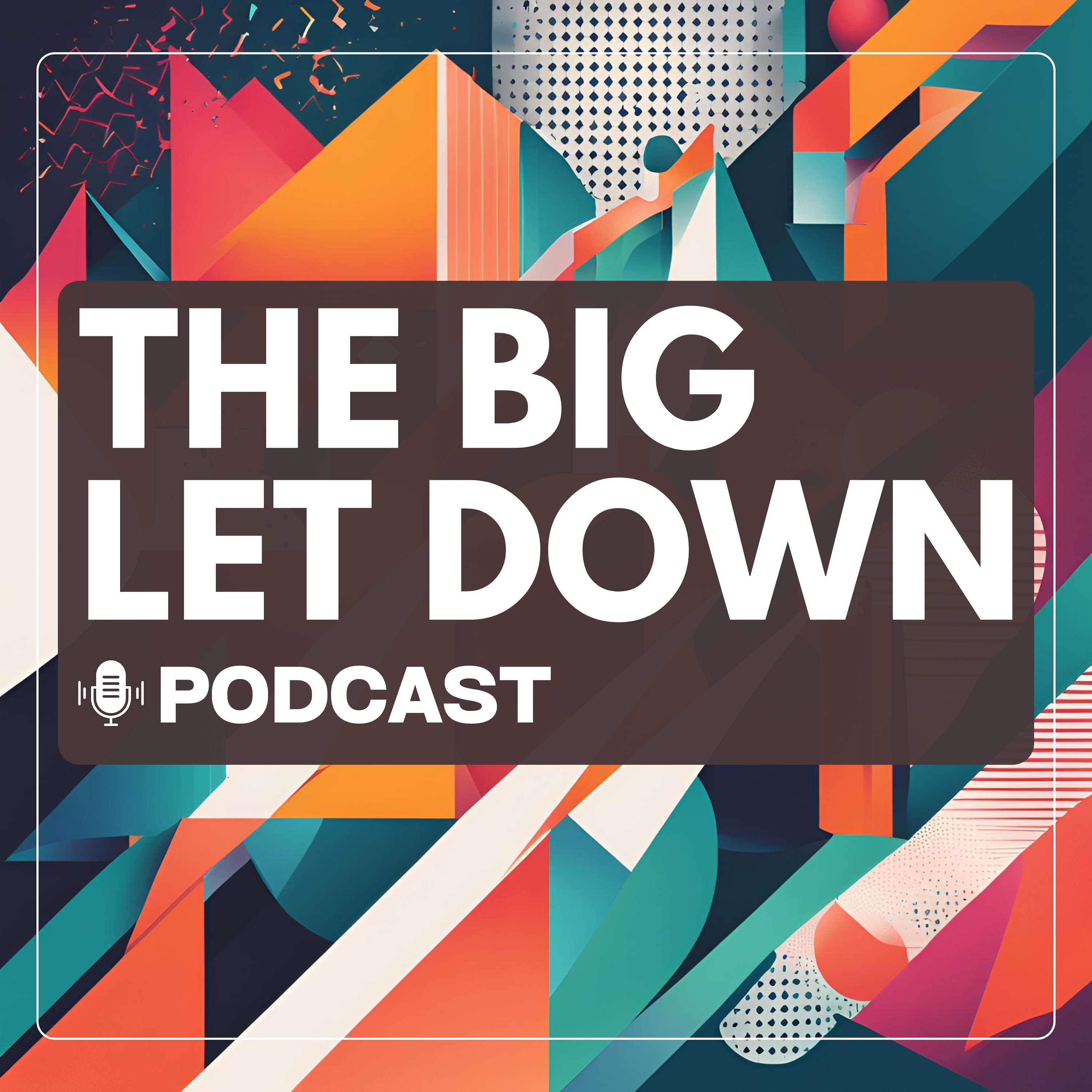 The Big Let Down