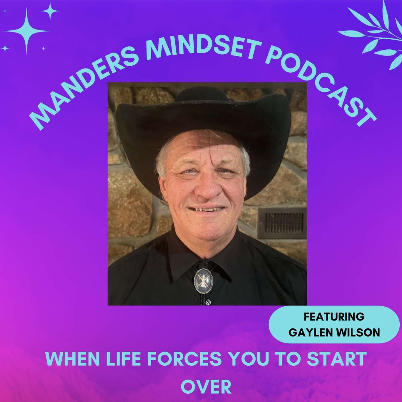 When Life Forces You to Start Over | Gaylen Wilson | 219 episode artwork