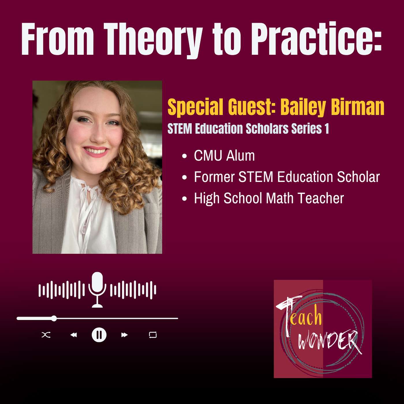 From Theory to Practice: Bailey Birman (STEM Education Scholars Series 1)