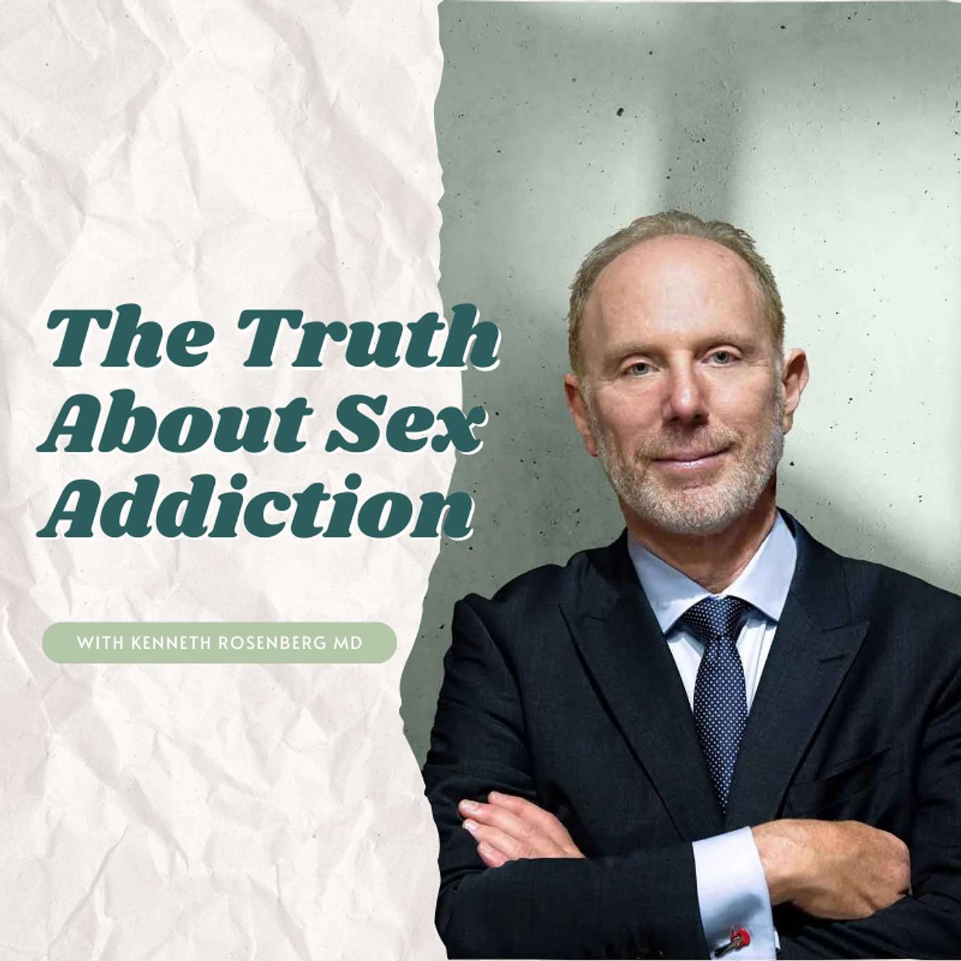 The Truth About Sex Addiction with Kenneth Rosenberg MD The Truth About Sex Addiction with Kenneth Rosenberg MD