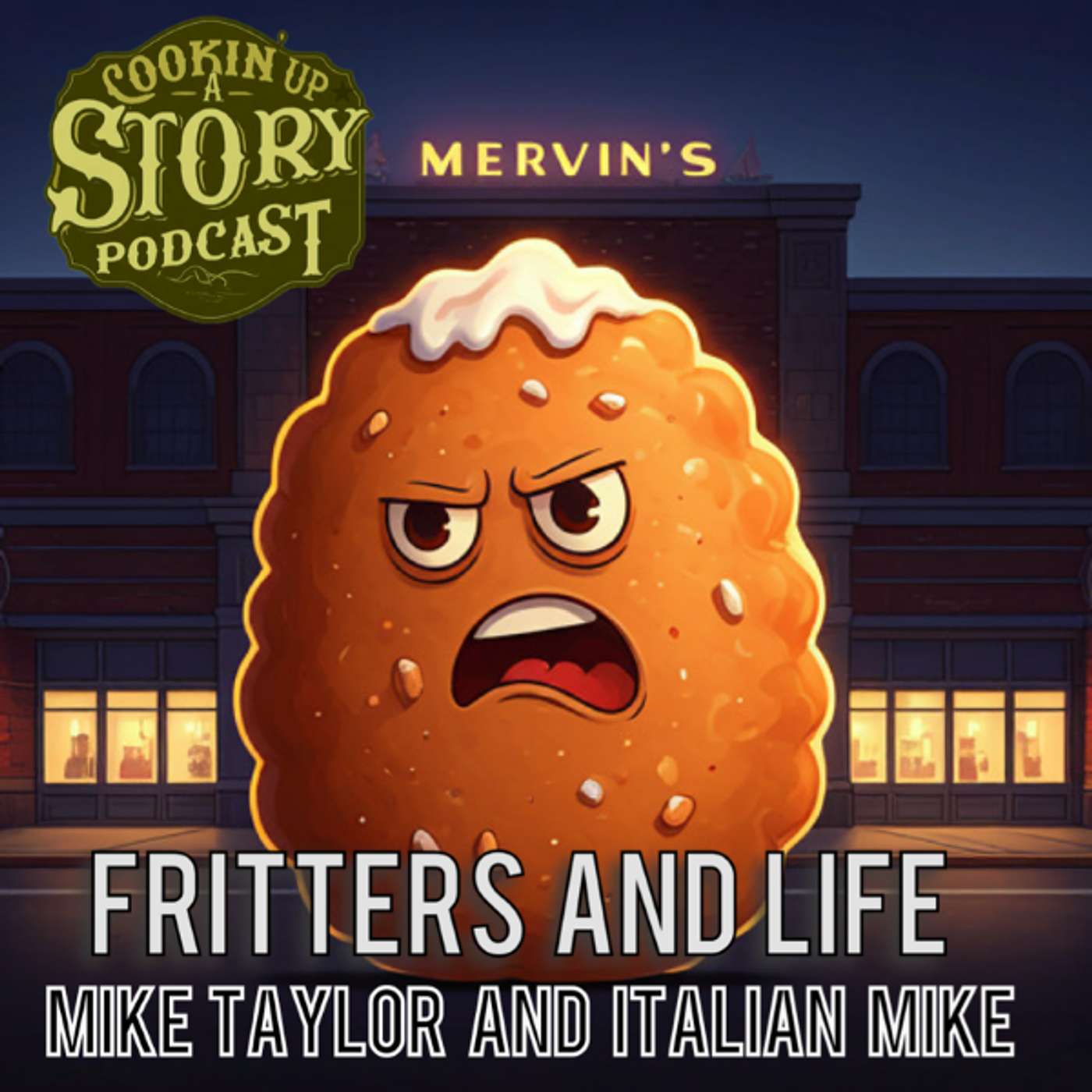 COOKIN' UP A STORY: Fritters and Life - Mike Taylor and Mike Scotto episode artwork