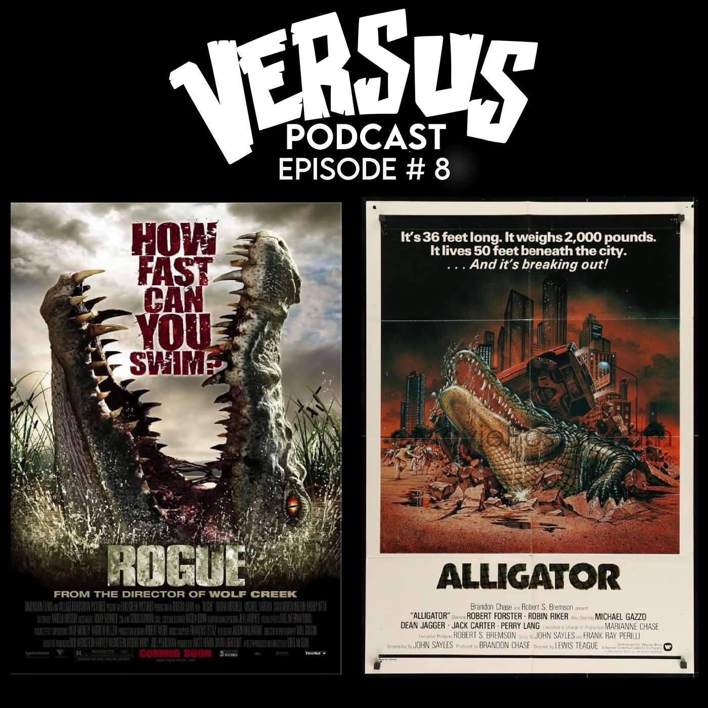VERSUS: Ep. 8 : Rogue (2007) vs. Alligator (1980)