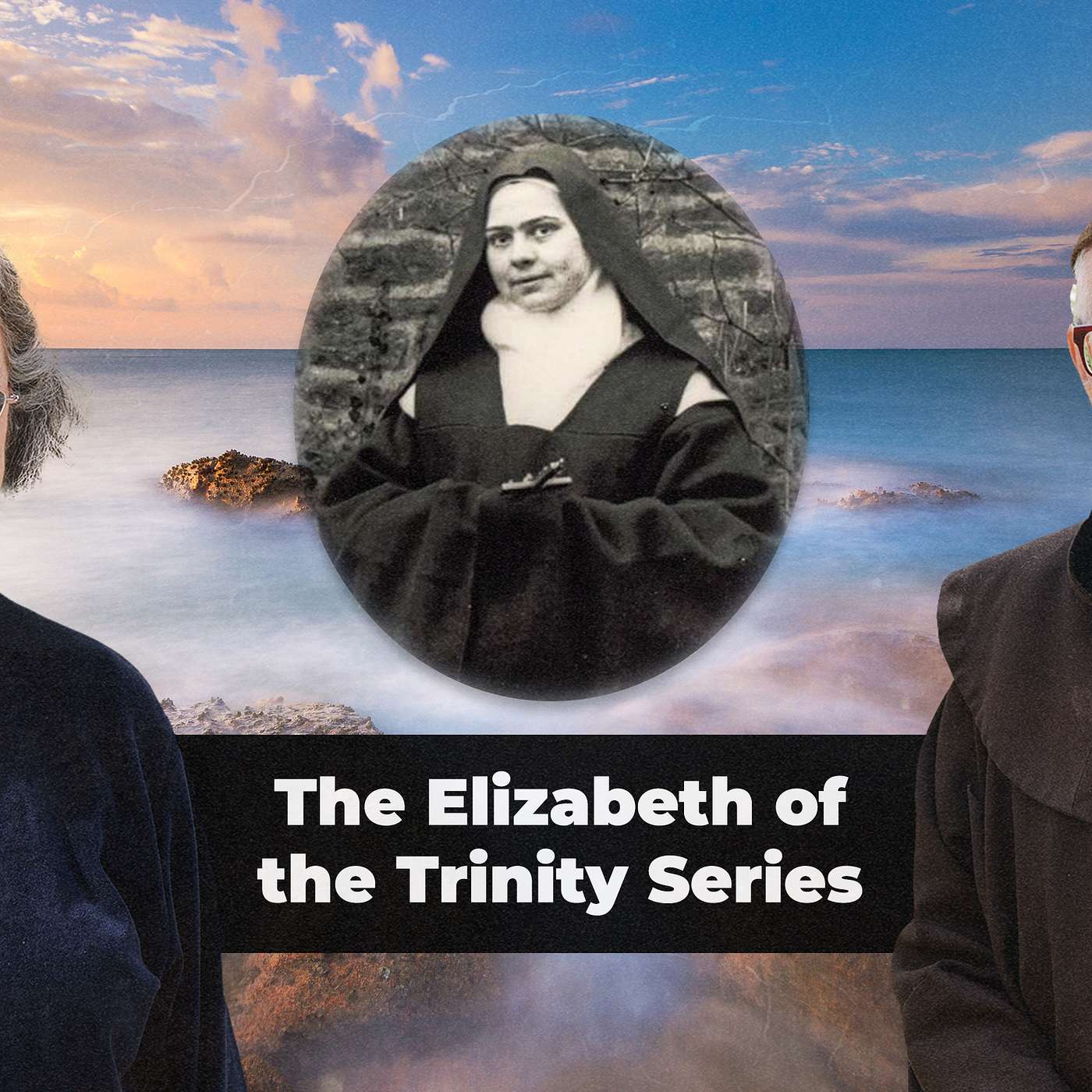 Elizabeth of the Trinity Series: Introducing Elizabeth and her Message of Prayer, Episode 1 episode artwork