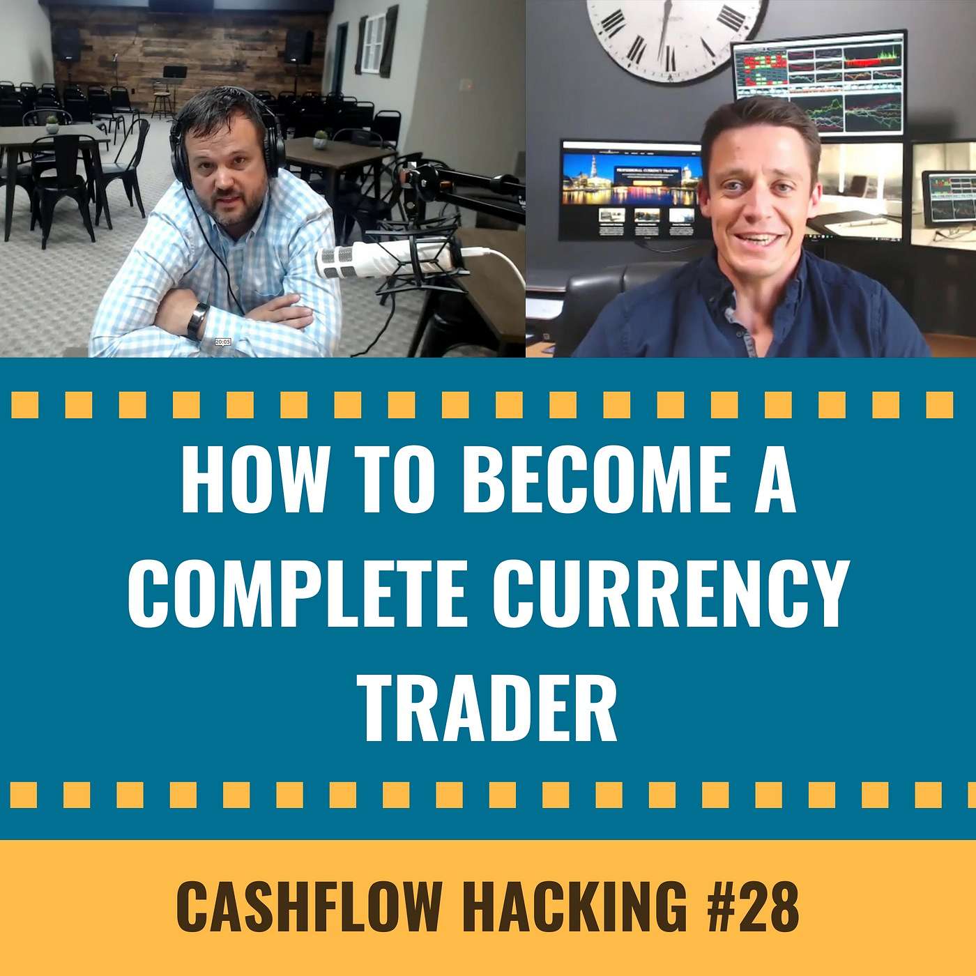 cover of episode How To Become A Complete Currency Trader | Cashflow Hacking Ep #28 James Edward