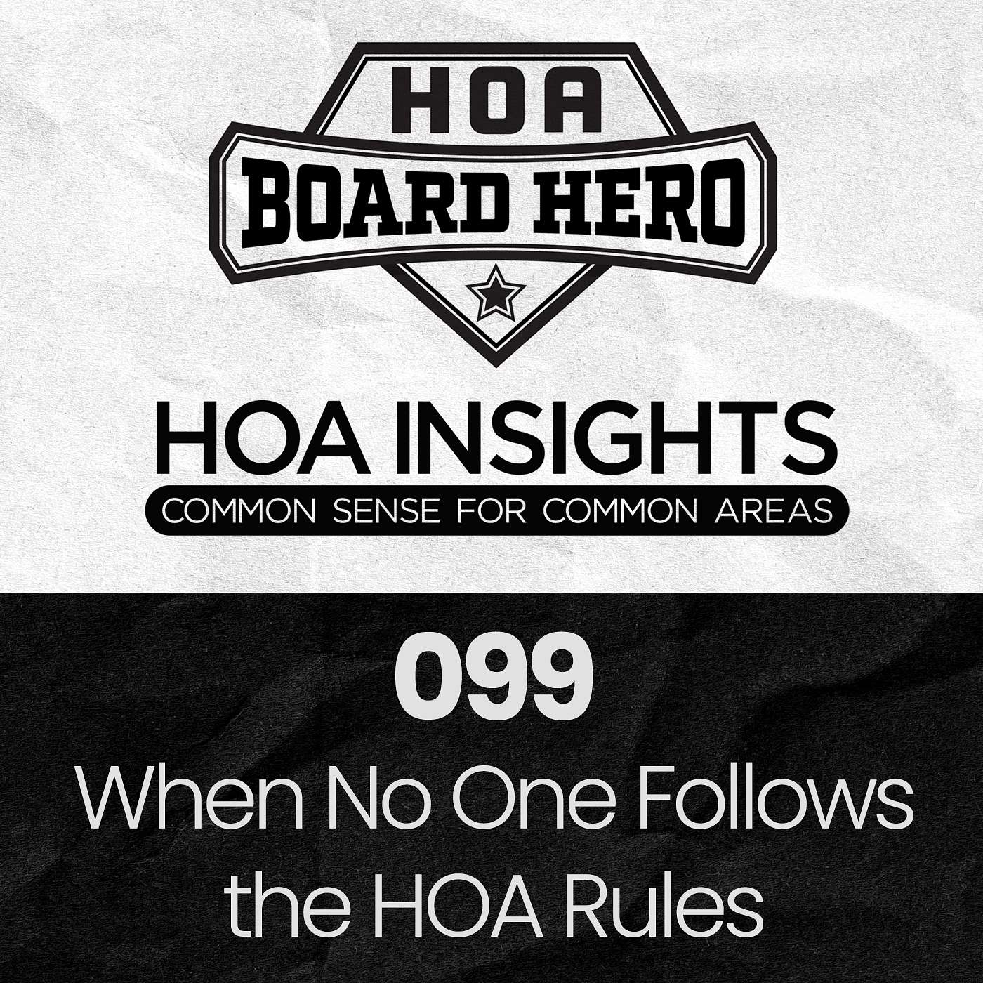 099 | HOA Board Heroes: When the HOA Rules Are Clear… But No One Wants to Follow Them