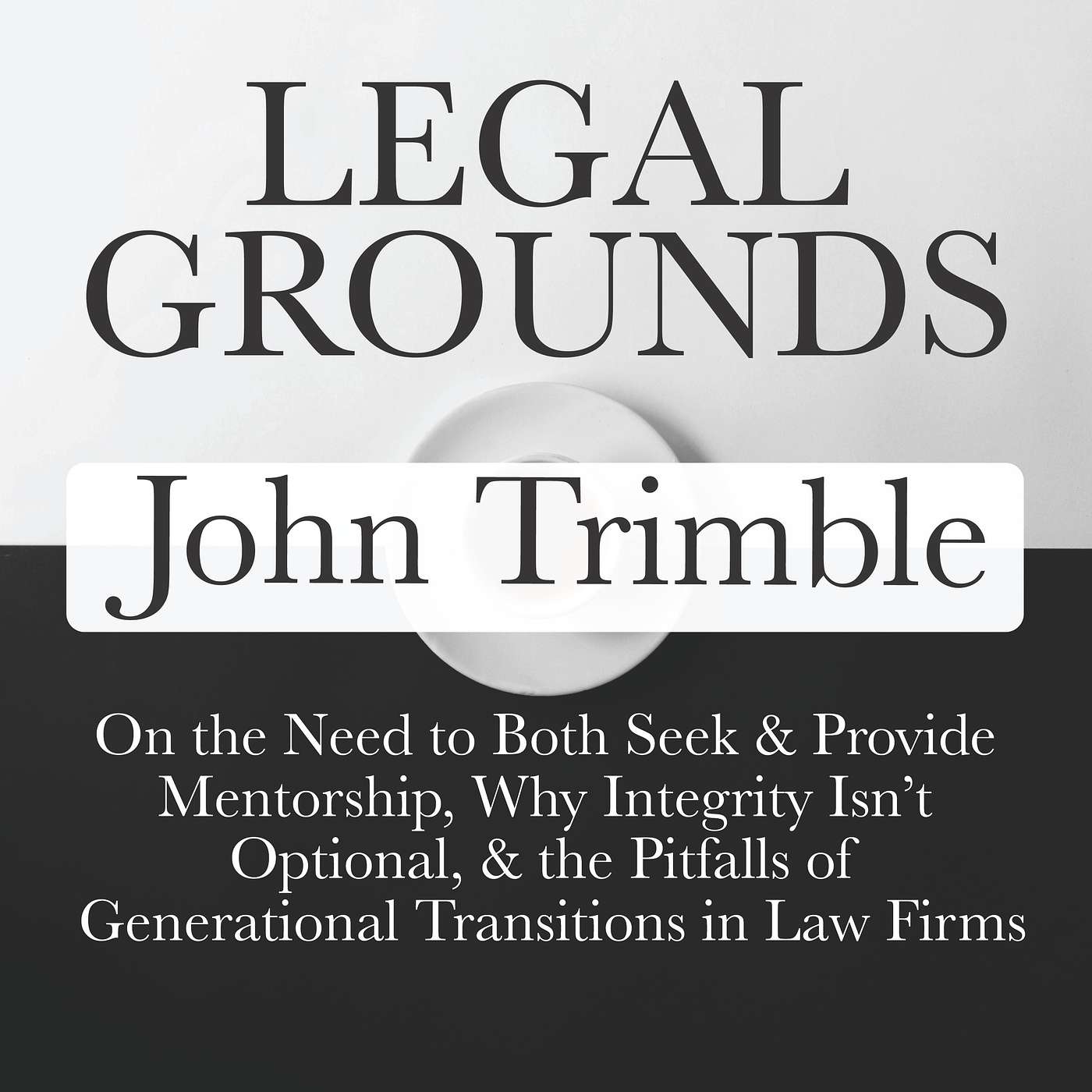 Legal Grounds | Conversations on Life, Leadership & Law