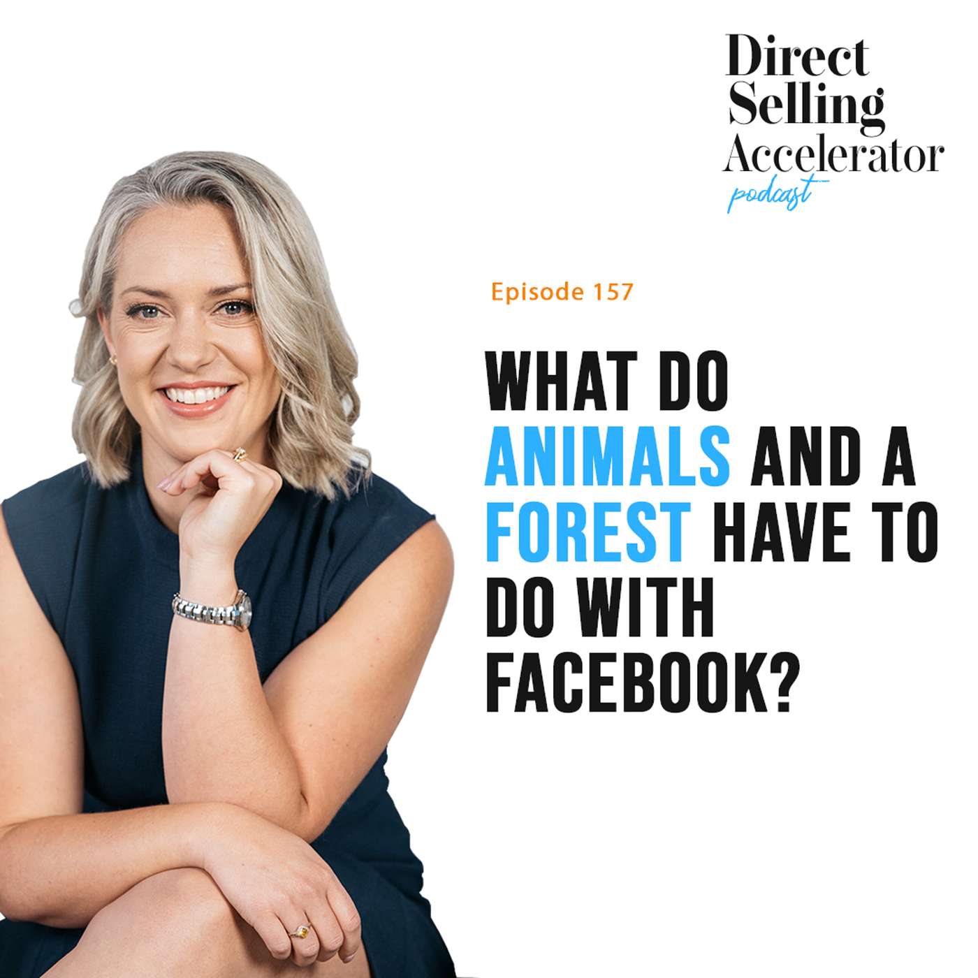 EP 157: What do animals and a forest have to do with facebook? episode artwork