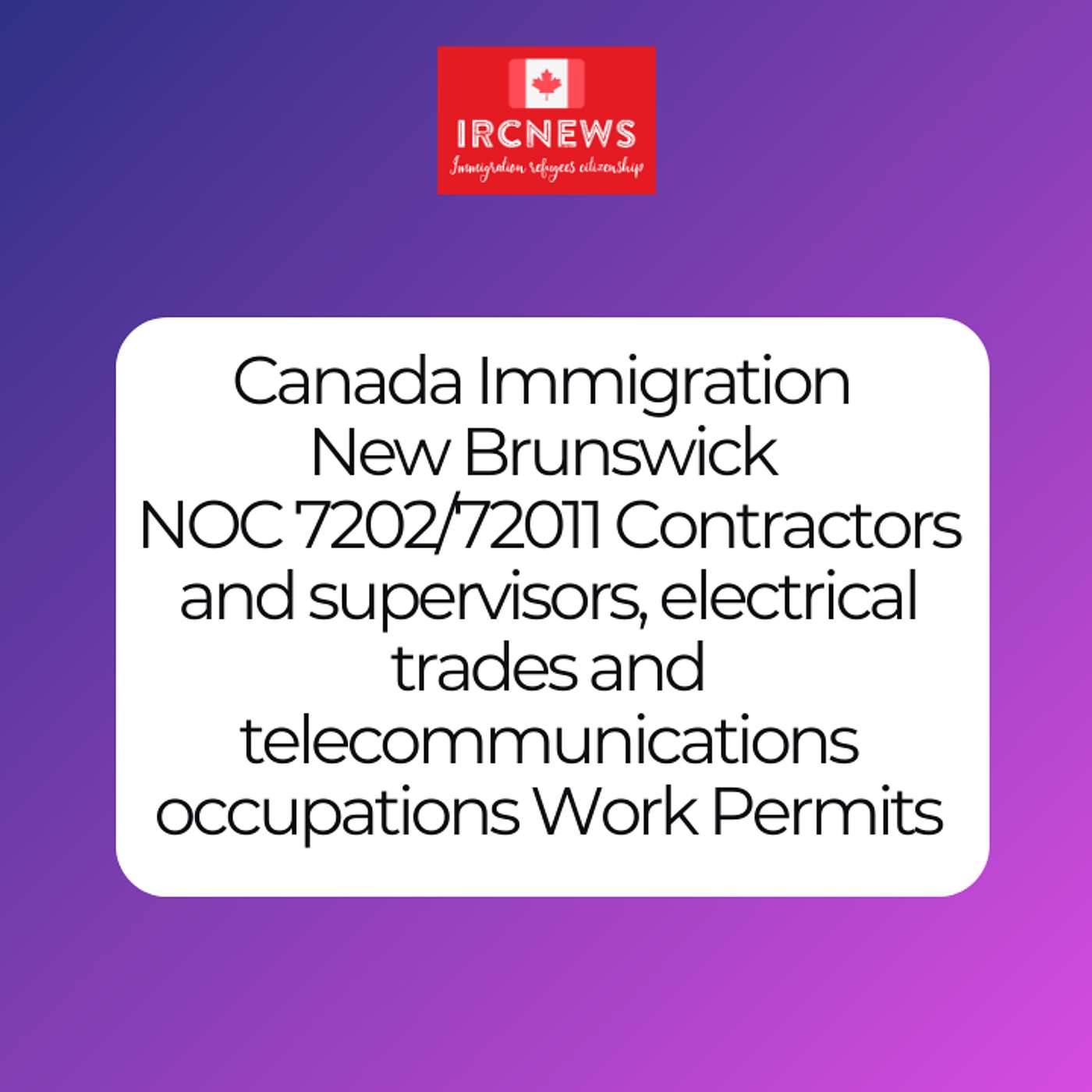Canada Immigration New Brunswick NOC 7202/72011 Contractors and supervisors, electrical trades and telecommunications occupations Work Permits episode artwork