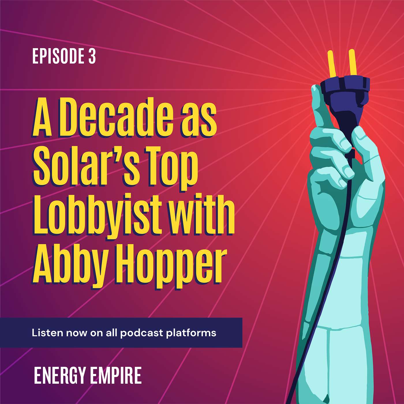 A Decade as Solar’s Top Lobbyist with Abby Hopper