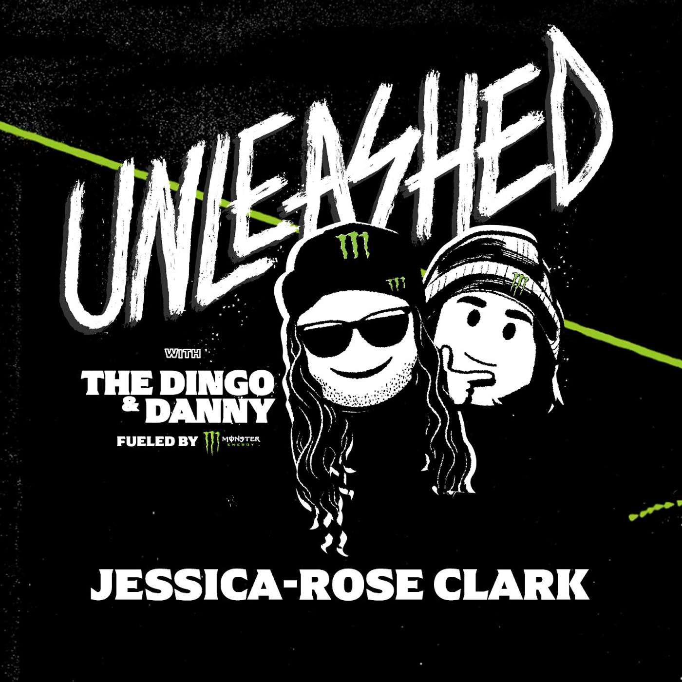 Unleashed Podcast with The Dingo, Danny, and Brittney Fueled by Monster Energy